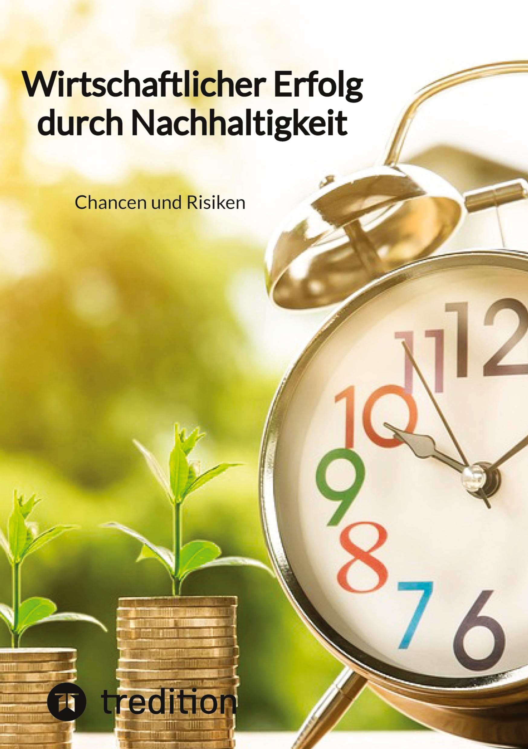 Wirtschaftlicher Erfolg durch Nachhaltigkeit: Chancen und Risiken Business, Finance & Career