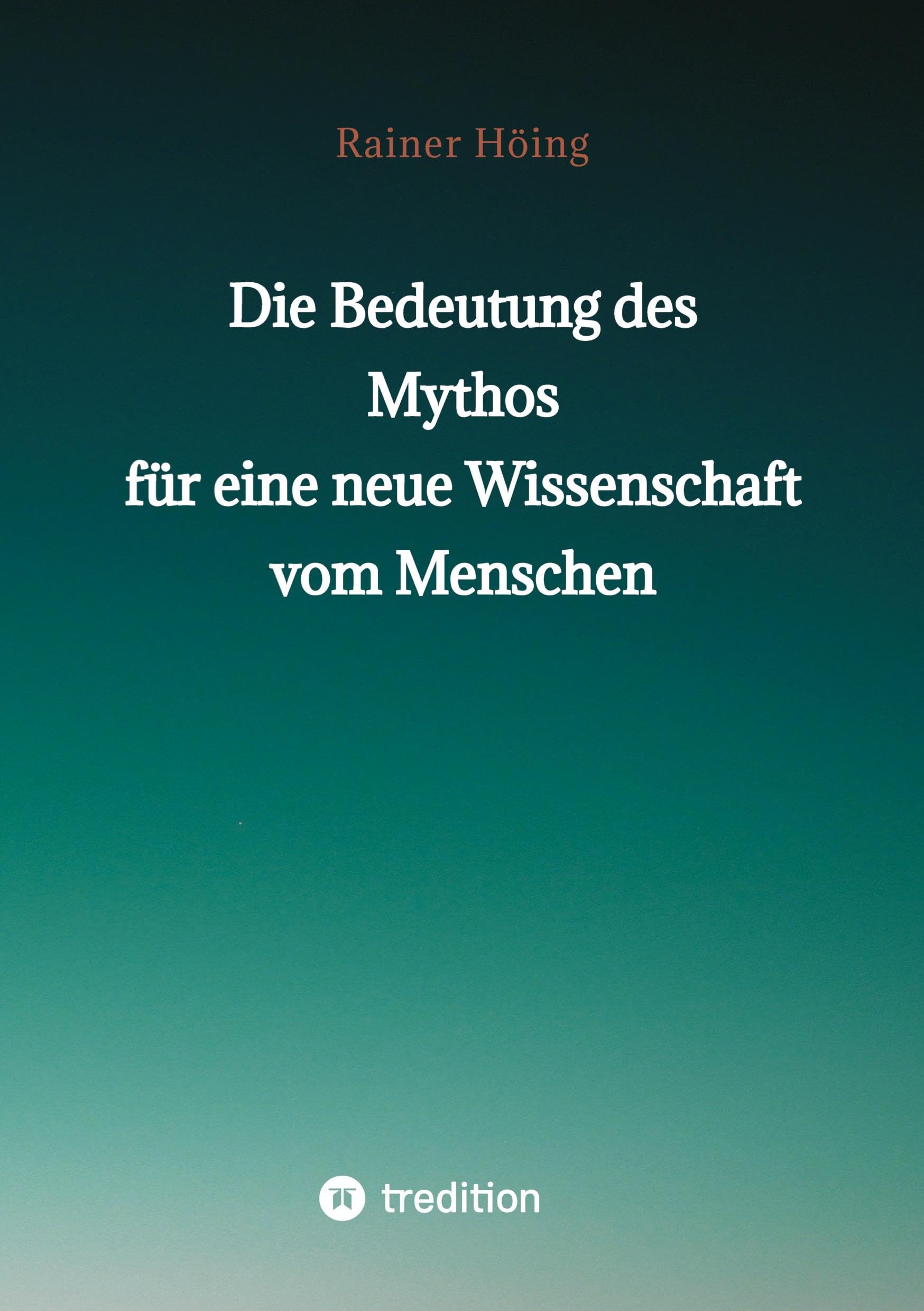 Die Bedeutung des Mythos für eine neue Wissenschaft vom Menschen Books