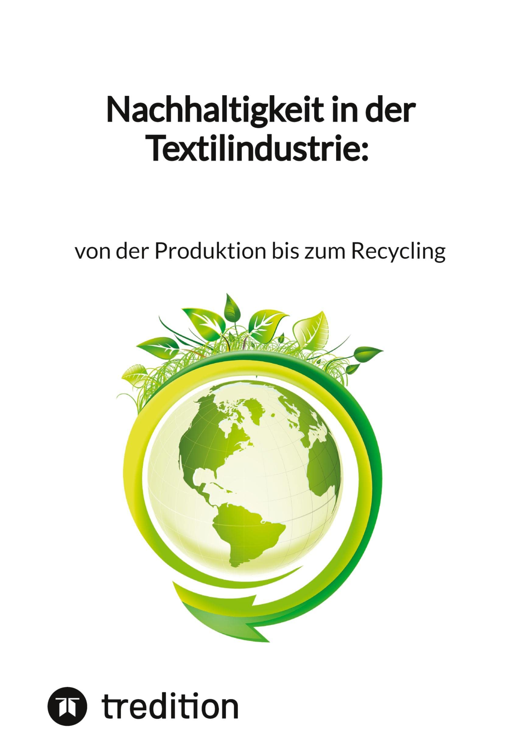 Nachhaltigkeit in der Textilindustrie: von der Produktion bis zum Recycling Business, Finance & Career