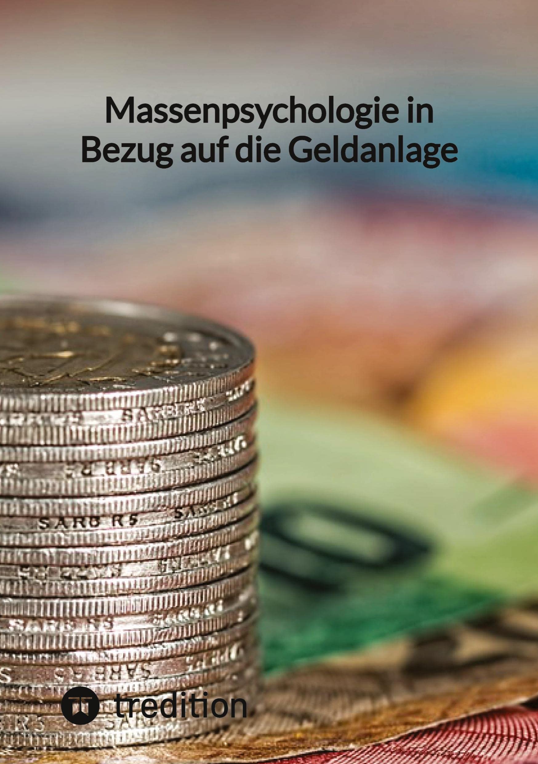 Massenpsychologie in Bezug auf die Geldanlage: DE Business, Finance & Career