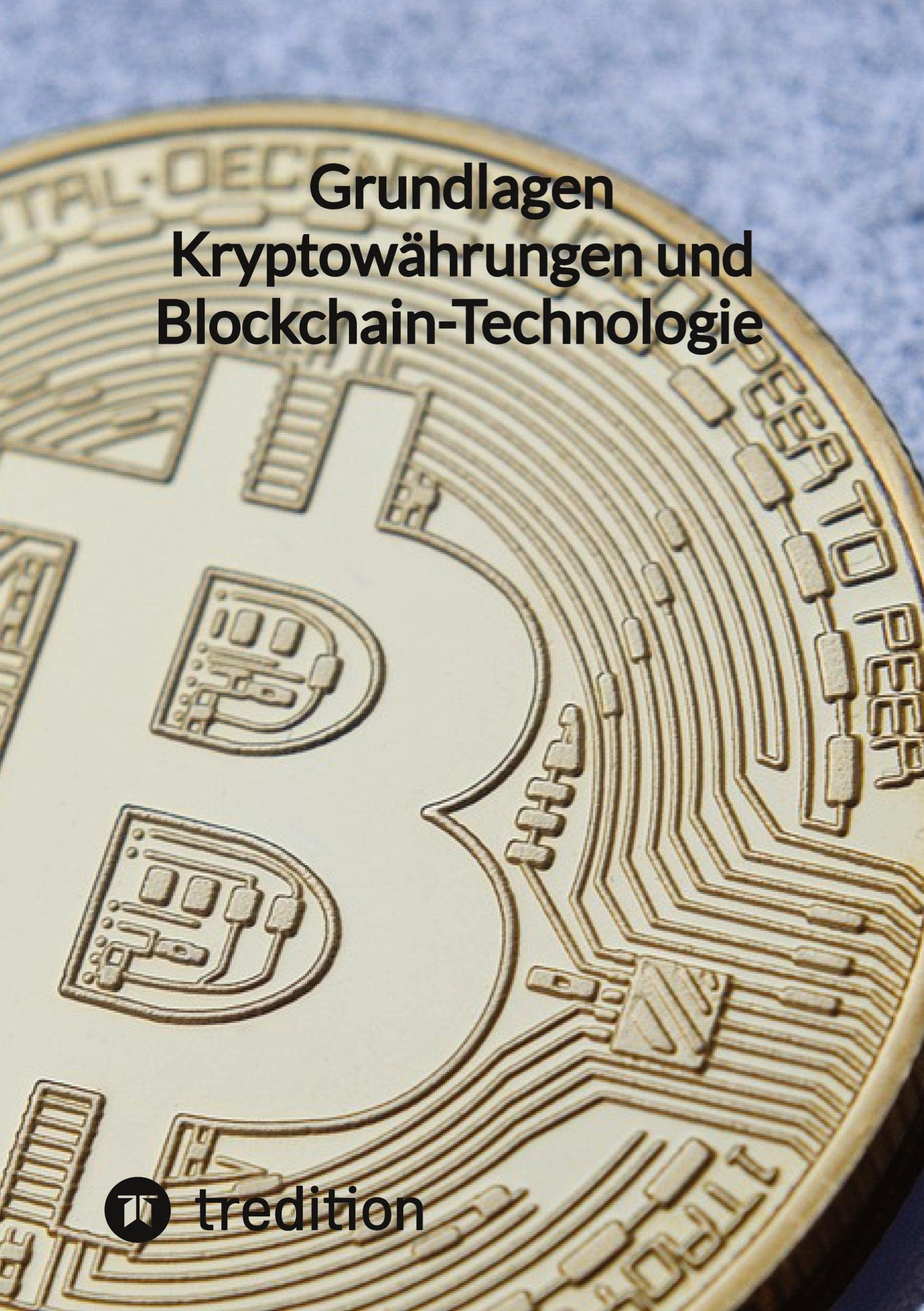 Grundlagen Kryptowährungen und Blockchain-Technologie: DE Business, Finance & Career