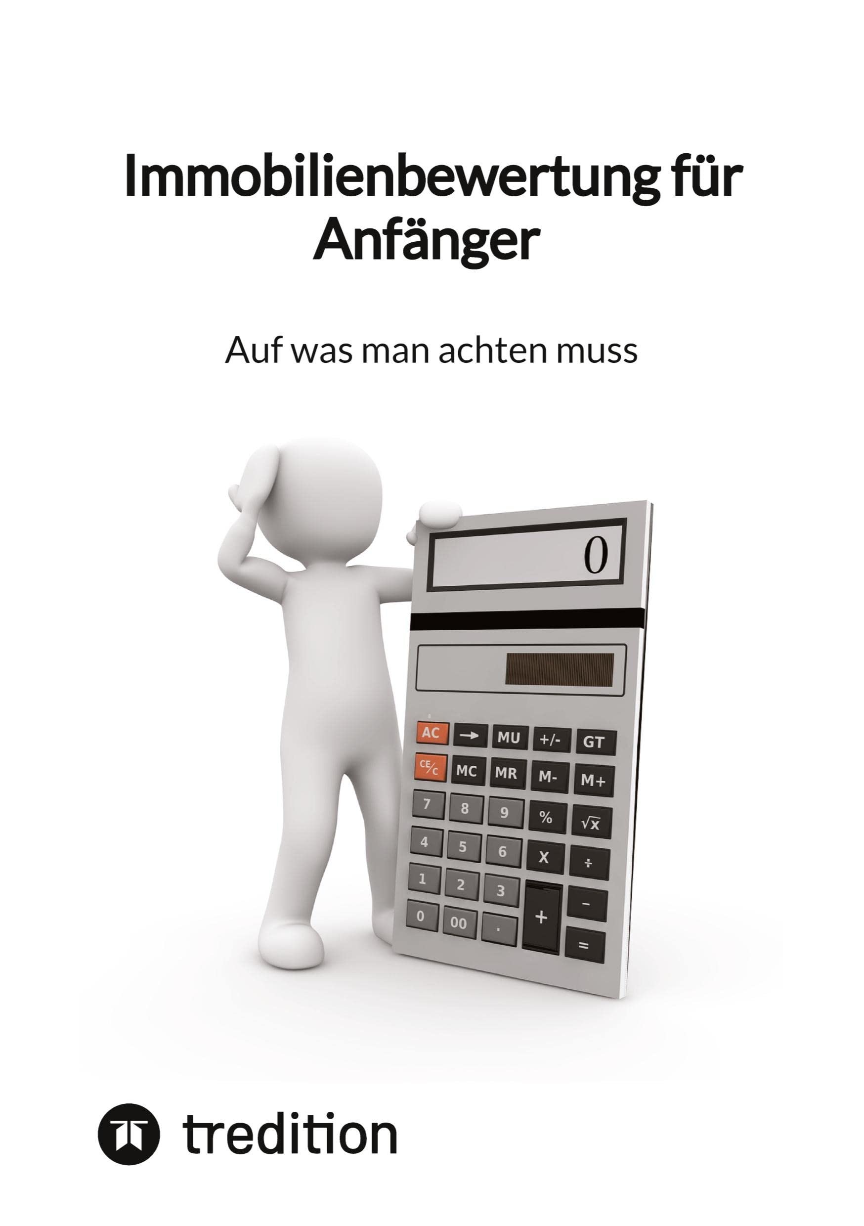 Immobilienbewertung für Anfänger - Auf was man achten muss: DE Business, Finance & Career