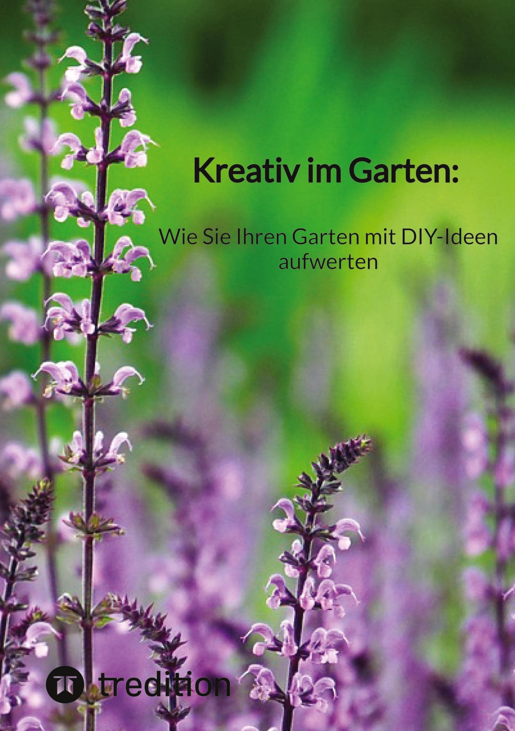 Kreativ im Garten: Wie Sie Ihren Garten mit DIY-Ideen aufwerten Garden & Plants