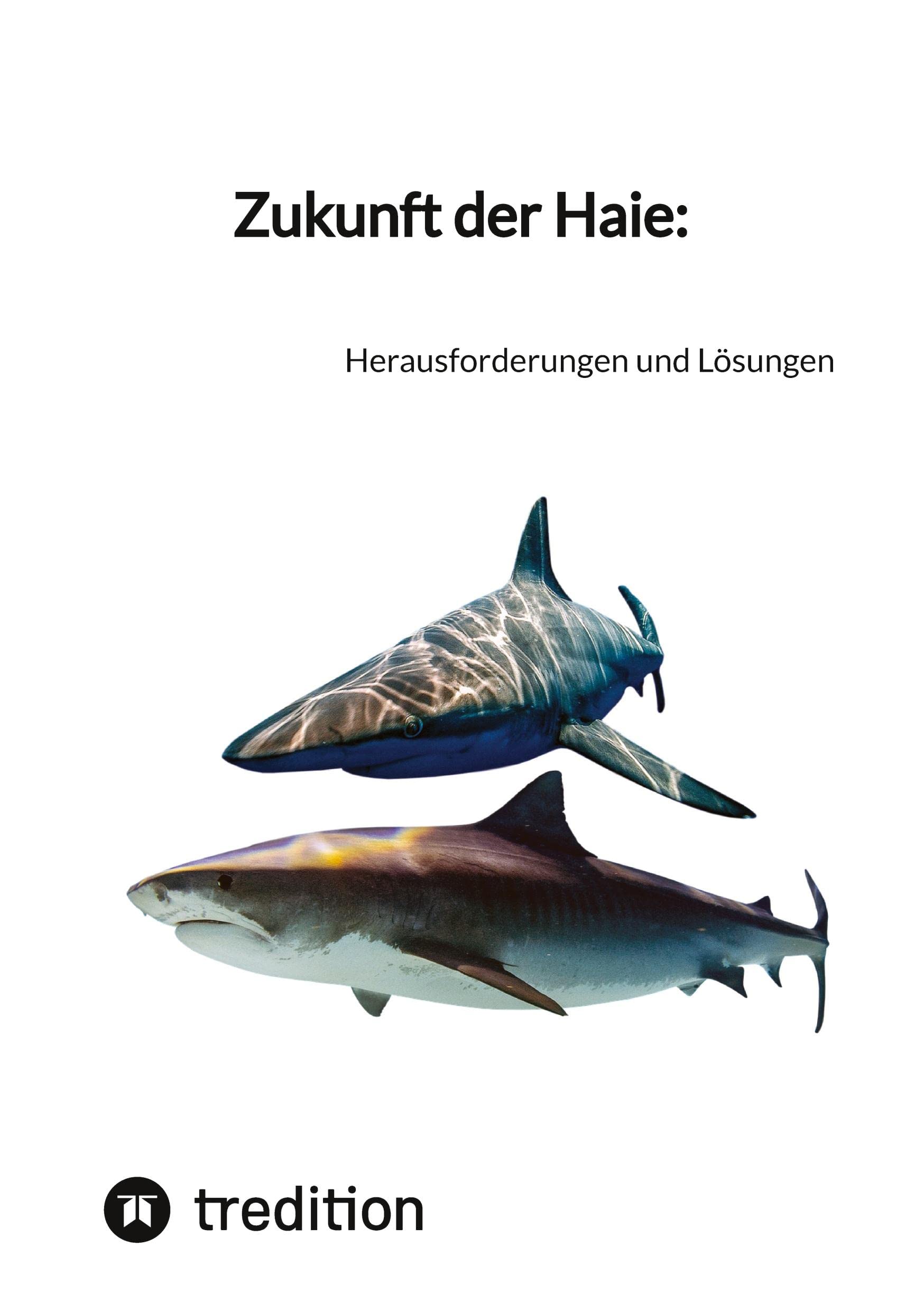 Zukunft der Haie:: Herausforderungen und Lösungen Education