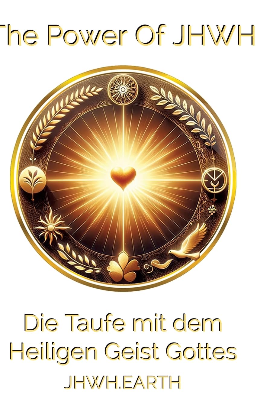 Die Taufe mit dem Heiligen Geist Gottes: Empfange die Gabe des wahren Heiligen Geistes Death & Mourning