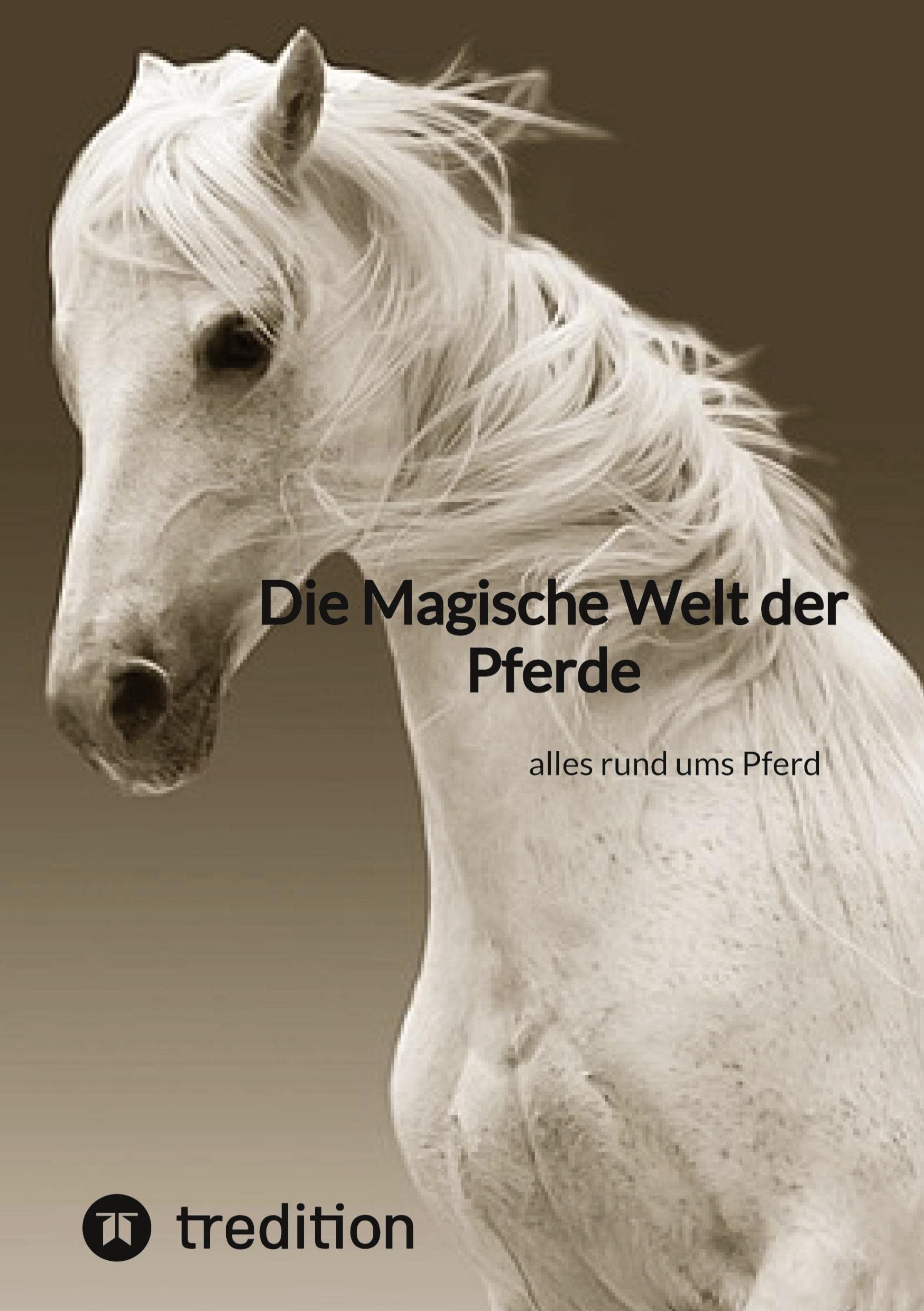 Die Magische Welt der Pferde: alles rund ums Pferd Medicine