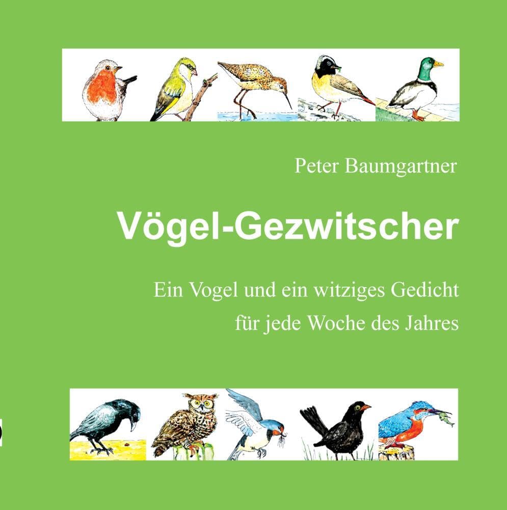 Vögel-Gezwitscher: Ein Geschenkbuch für Vogelfreunde: Ein Vogel und ein witziges Gedicht für jede Woche des Jahres (Tierporträts) Film, Art & Culture