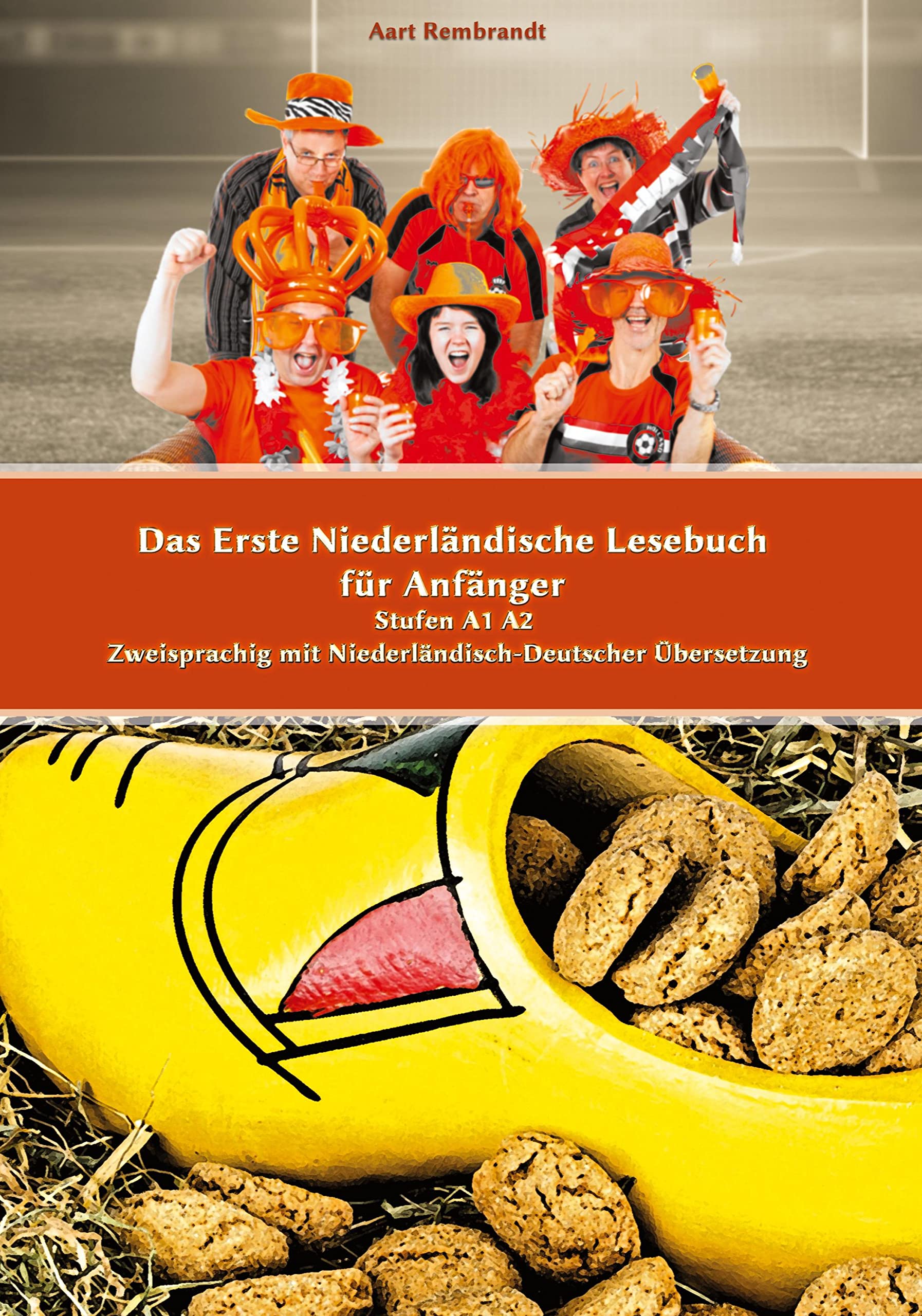 Das Erste Niederländische Lesebuch für Anfänger: Stufen A1 A2 Zweisprachig mit Niederländisch-deutscher Übersetzung Foreign Languages ​​& Dictionaries