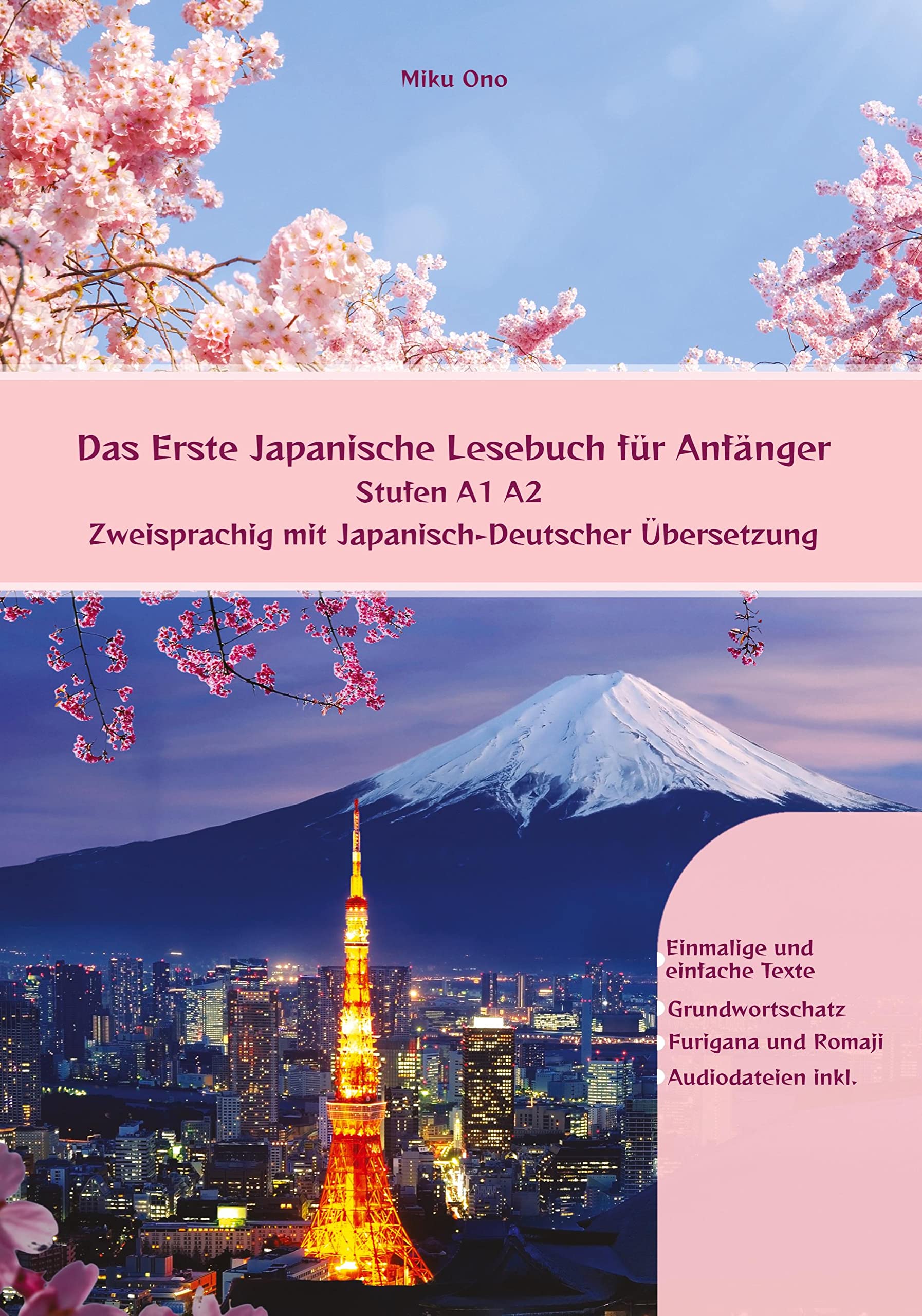 Das Erste Japanische Lesebuch für Anfänger: Stufen A1 A2 Zweisprachig mit Japanisch-deutscher Übersetzung (Gestufte Japanische Lesebücher) Foreign Languages ​​& Dictionaries