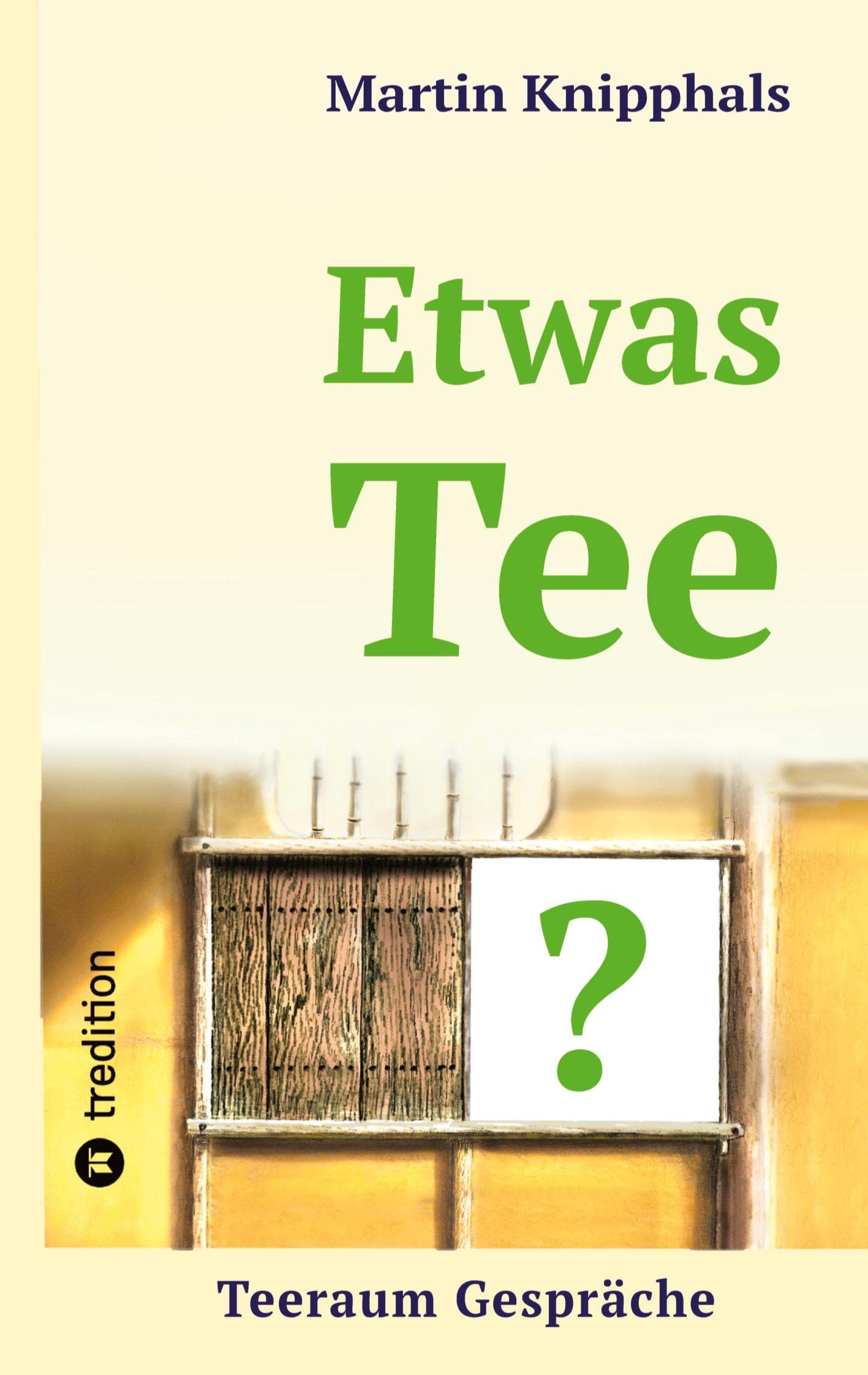 Etwas Tee?: Teeraum Gespräche Business, Finance & Career