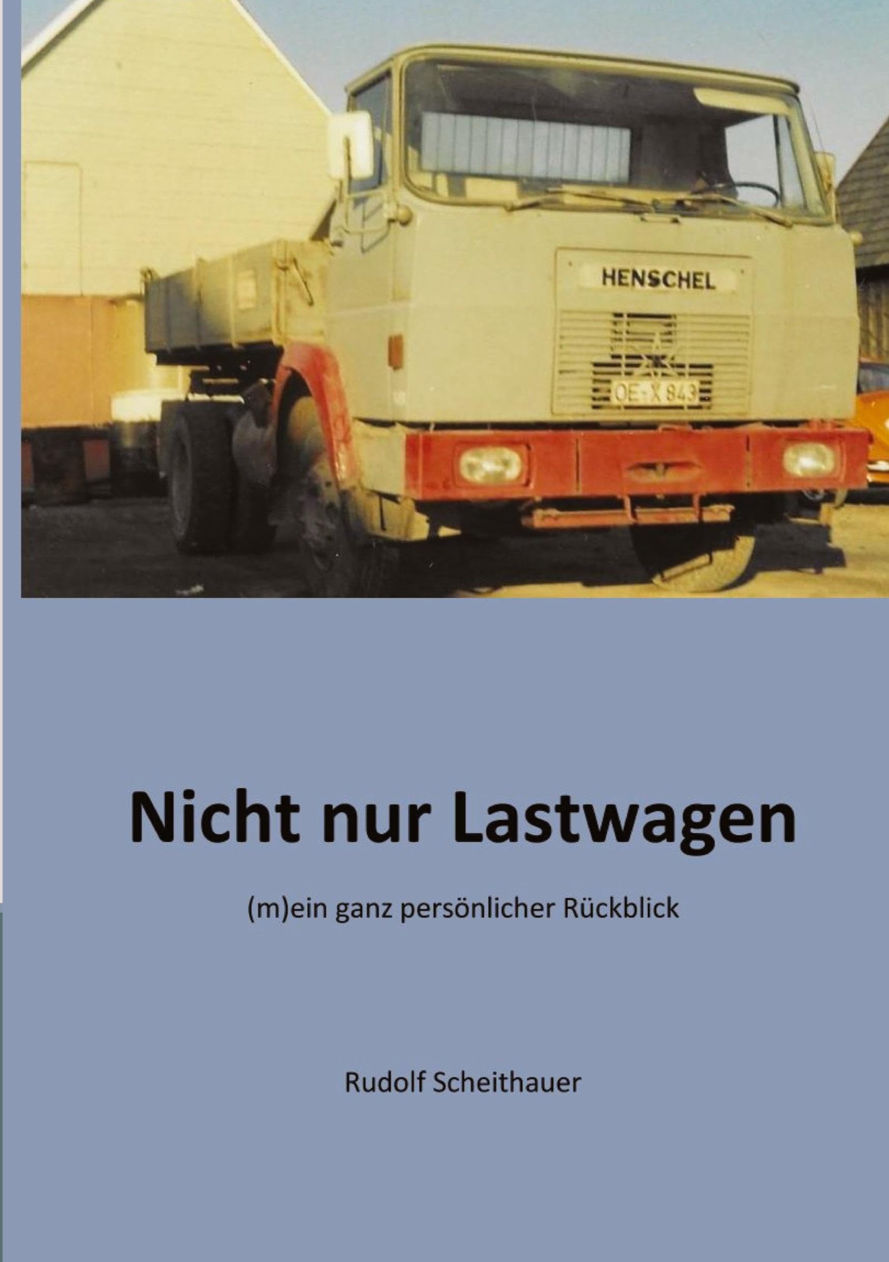 Nicht nur Lastwagen: (m)ein ganz persönlicher Rückblick Personalities