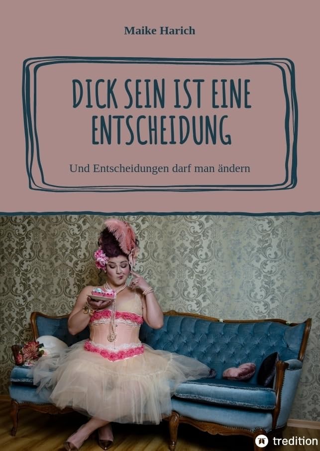 Dick sein ist eine Entscheidung: Und Entscheidungen darf man ändern Parents & Children
