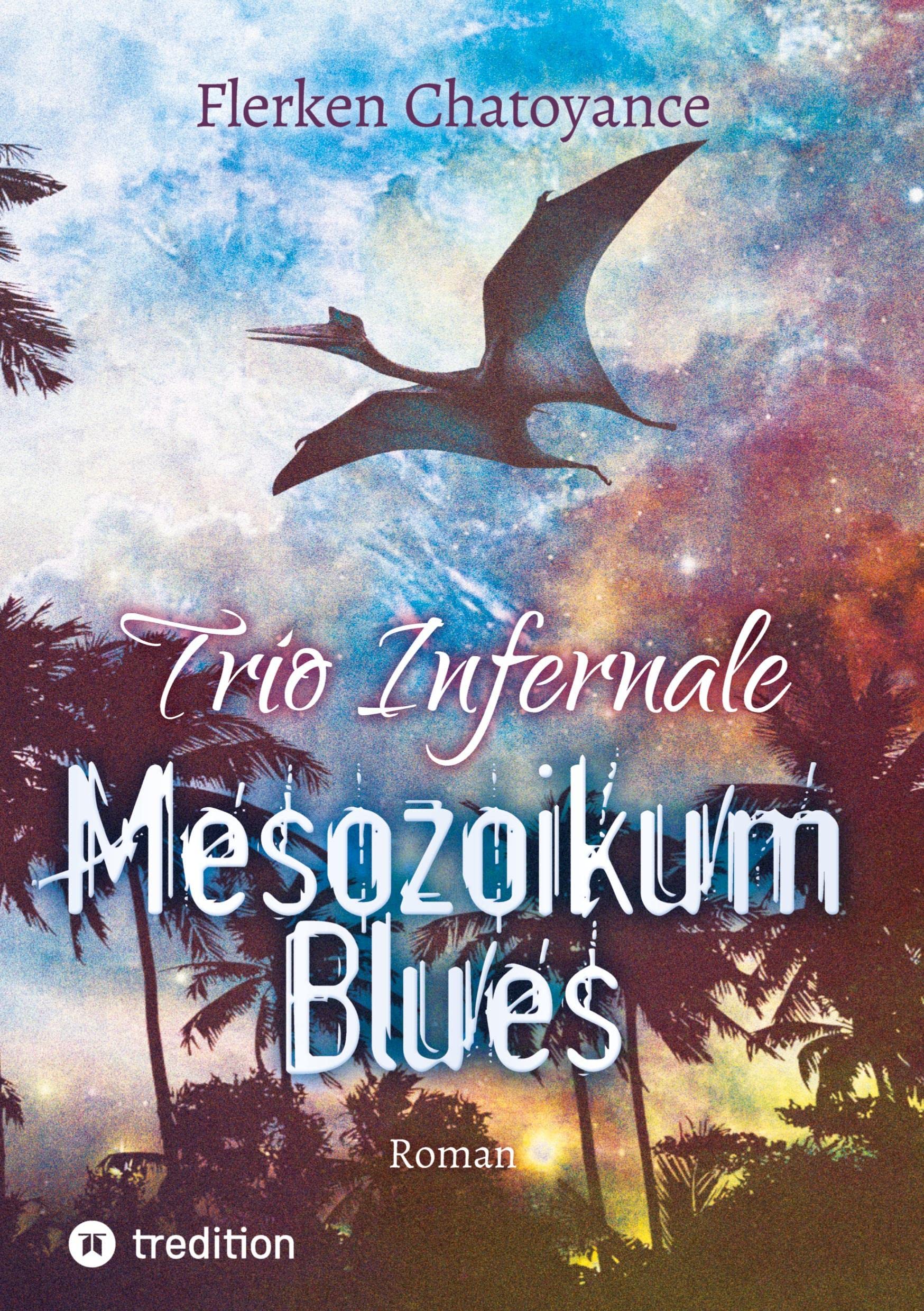Trio Infernale: Mesozoikum Blues Historical Fiction