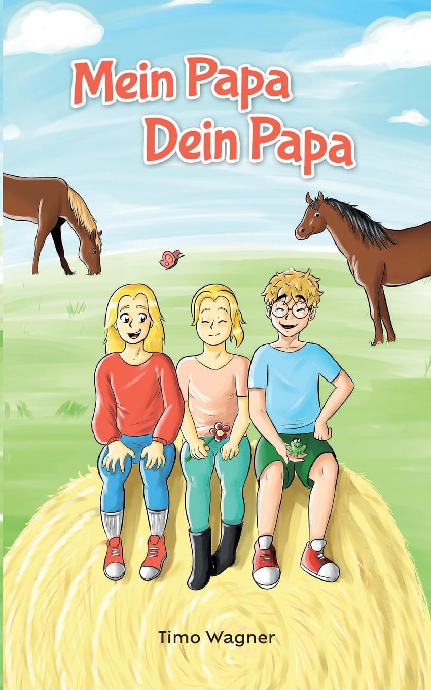 Mein Papa, dein Papa: Ein liebevolles Kinderbuch über Patchwork-Familien und Geschwister-Beziehung für Kinder ab 8 Jahren Fairy Tales & Legends