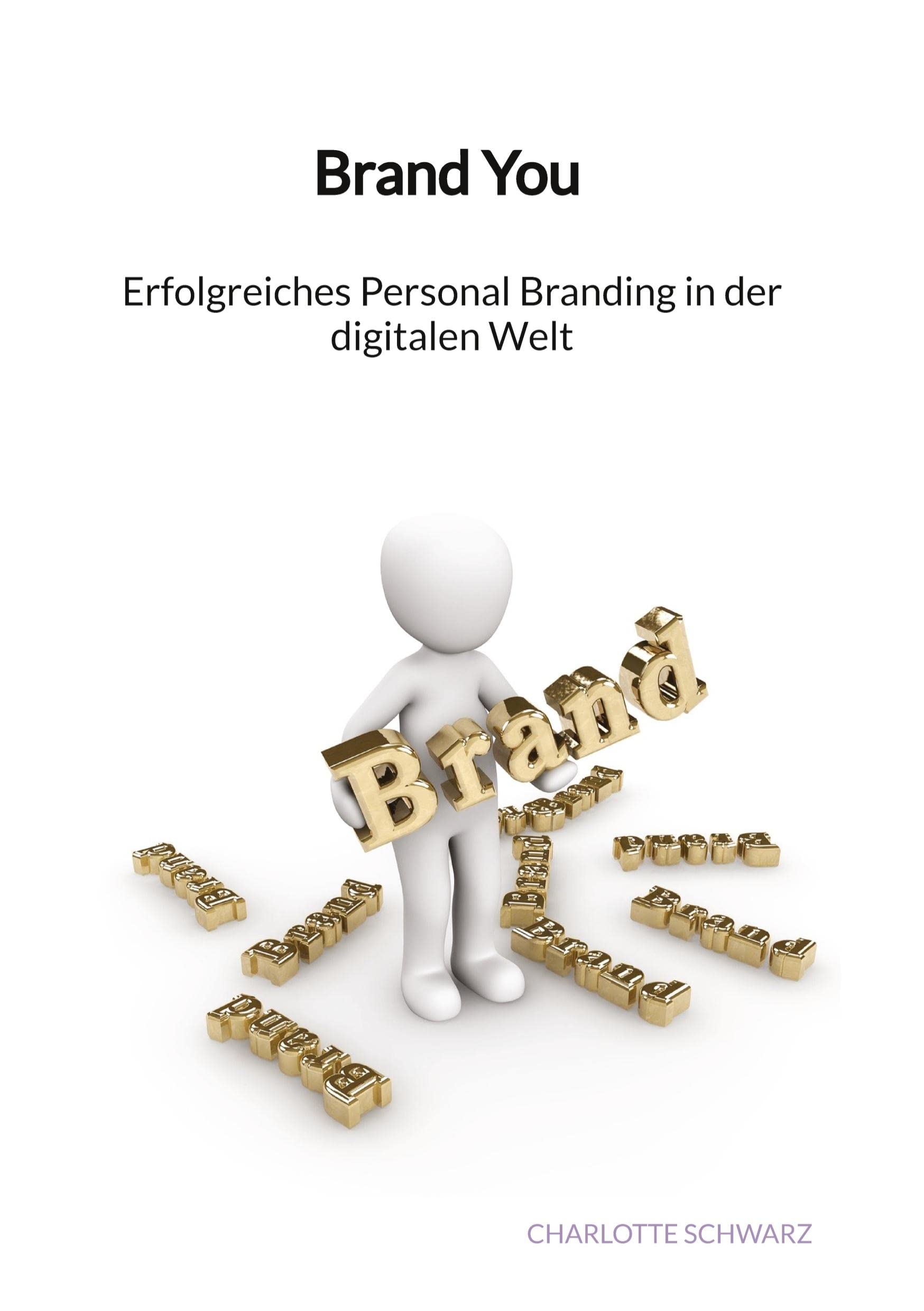 Brand You - Erfolgreiches Personal Branding in der digitalen Welt Law