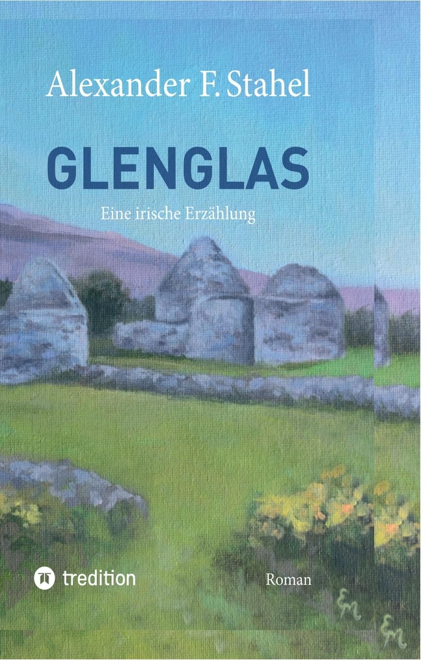 Glenglas – Reise in die Vergangenheit: Eine irische Erzählung Fairy Tales & Legends