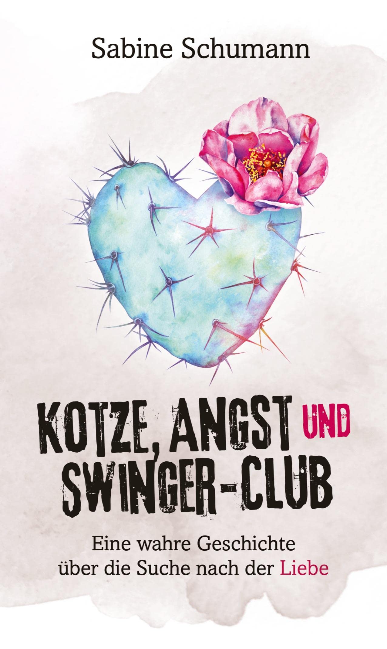 Kotze, Angst und Swinger-Club: Eine wahre Geschichte über die Suche nach der Liebe Contemporary literature