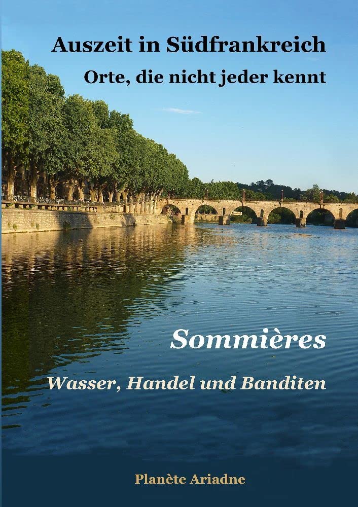 Sommières: Wasser, Handel und Banditen (Auszeit in Südfrankreich: Orte, die nicht jeder kennt) Travel
