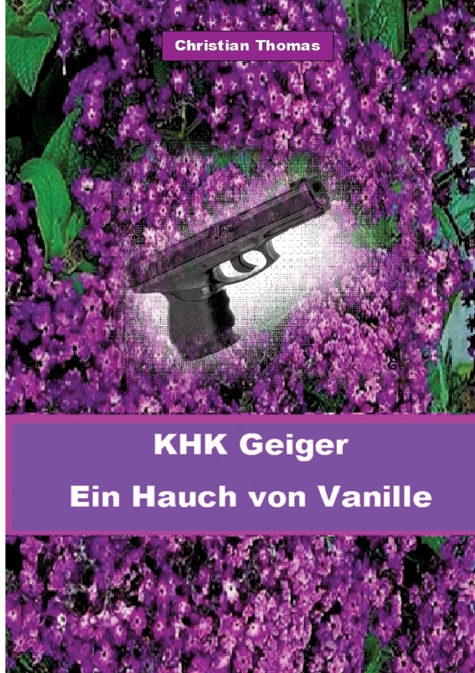 Kriminalhauptkommissar Geiger: Ein Hauch von Vanille Contemporary literature