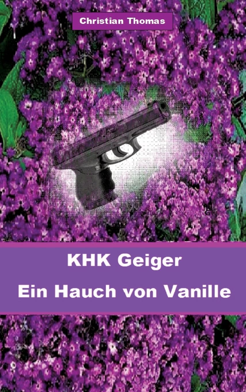 Kriminalhauptkommissar Geiger: Ein Hauch von Vanille Contemporary literature