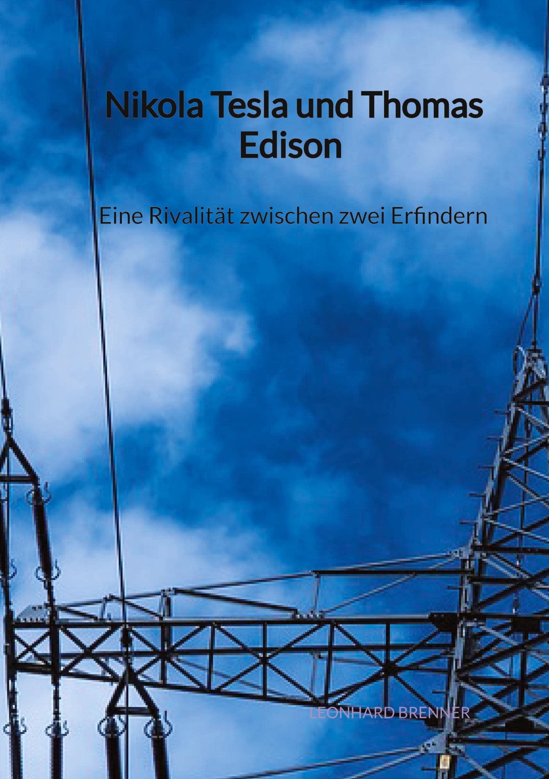 Nikola Tesla und Thomas Edison - Eine Rivalität zwischen zwei Erfindern Natural Sciences