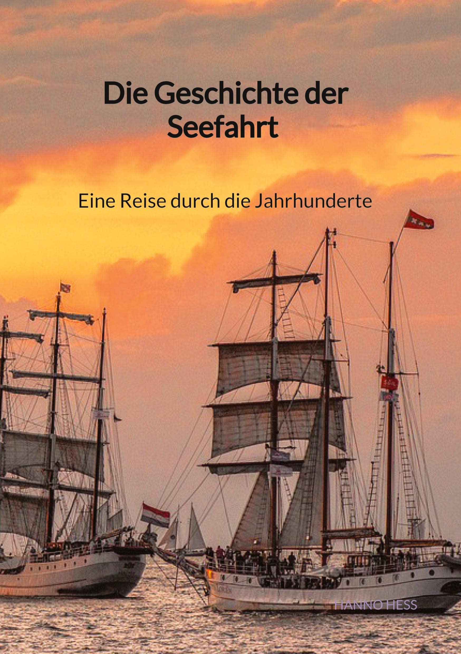 Die Geschichte der Seefahrt - Eine Reise durch die Jahrhunderte Politics & History