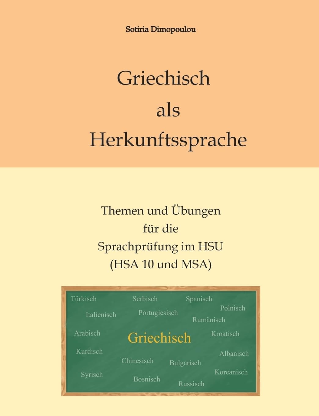 Griechisch als Herkunftssprache: Themen und Übungen für die Sprachprüfung im HSU (HSA 10 und MSA) General education