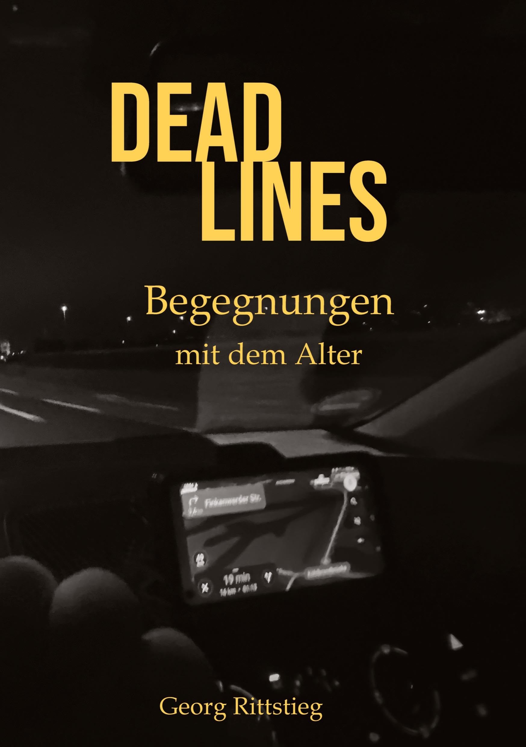 DEADLINES - Begegnungen mit dem Alter: Ist alt zu werden wirklich nichts für Feiglinge? Was können wir von alten Menschen lernen? Ein Mitarbeiter im ... reflektiert mit Dir seine Begegnungen. Books