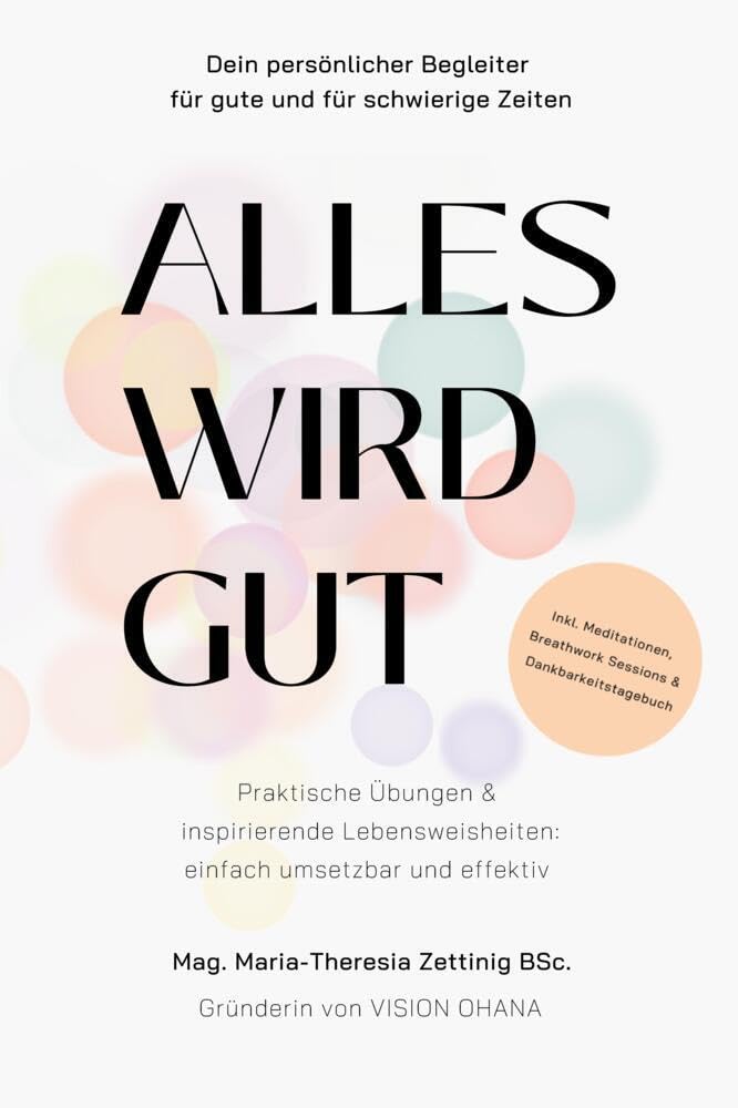 Alles wird gut: Dein persönlicher Begleiter für gute und für schwierige Zeiten Psychology