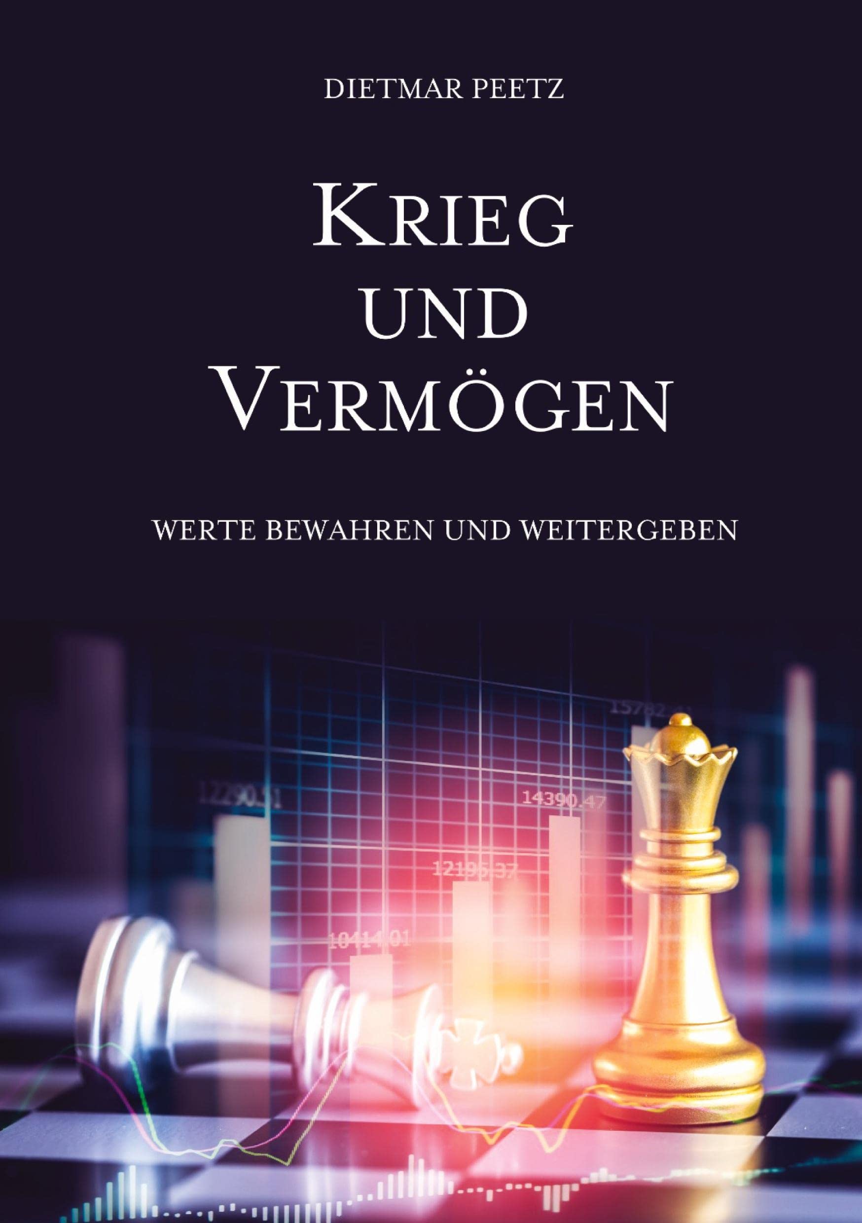 Krieg und Vermögen: Werte bewahren und weitergeben Business, Finance & Career