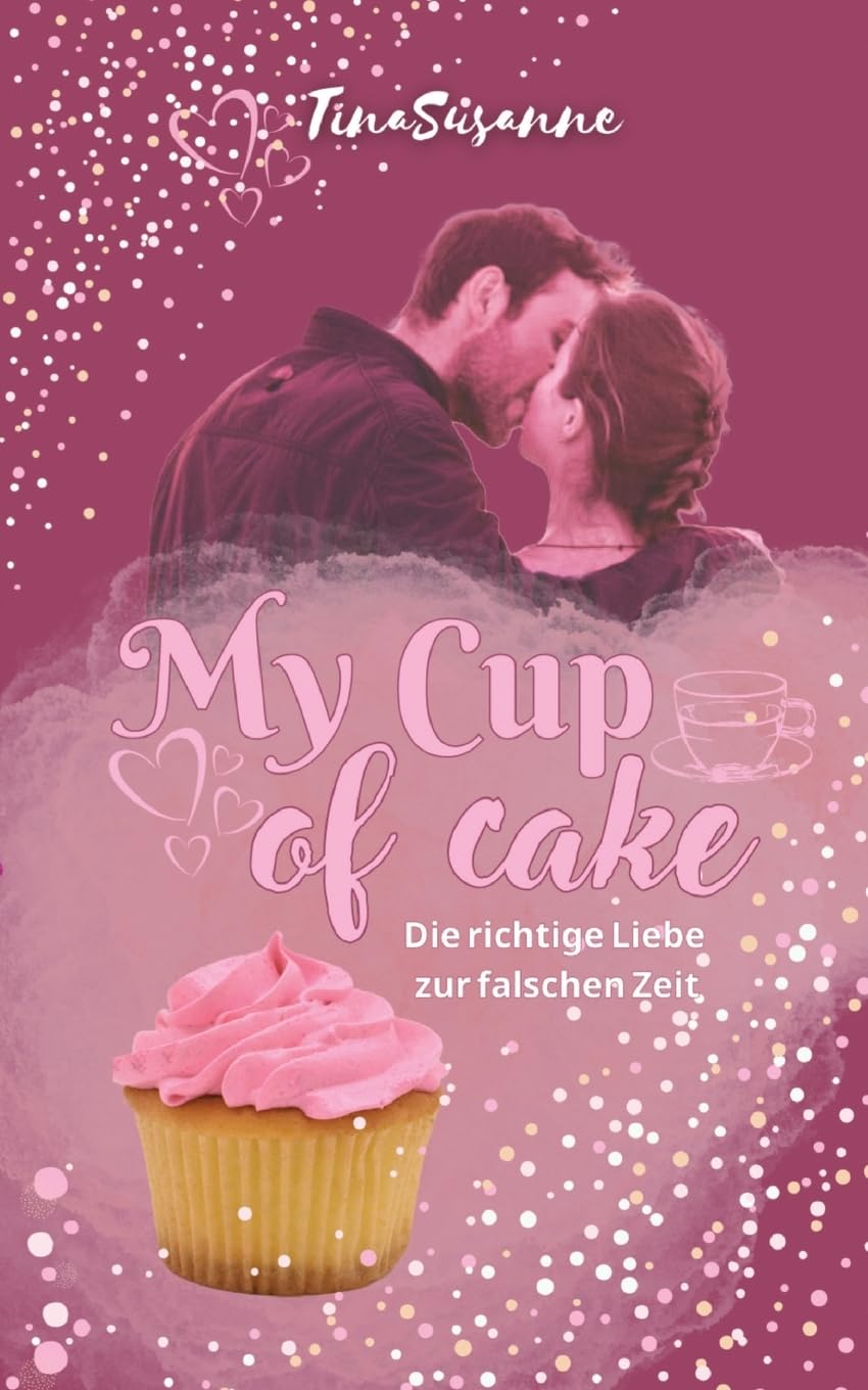 My Cup of Cake: Die richtige Liebe zur falschen Zeit Contemporary literature