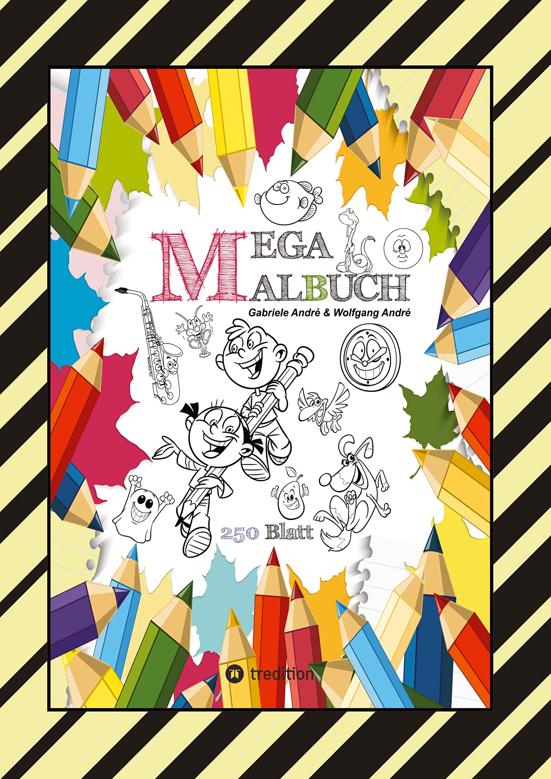 MEGA MALBUCH - 250 COOLE MOTIVE ZUM AUSMALEN - SPANNENDE THEMEN - TOLLE ANIMIERENDE VORLAGEN - LUSTIGE BILDER General education