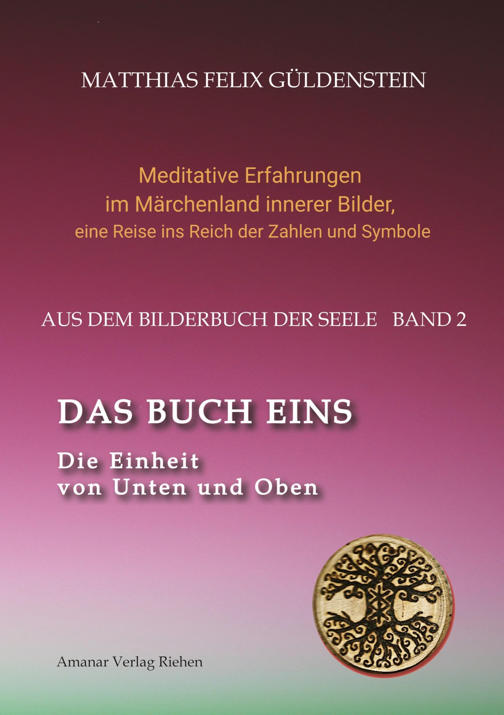 DAS BUCH EINS; Die Märchen vom Froschkönig und vom Eisenhans; Der goldene Ball; Märchenmeditationen; Der Magier als Aleph im Tarot;: Die Einheit von ... eine Reise ins Reich der Zahlen und Symbole) Fairy Tales & Legends