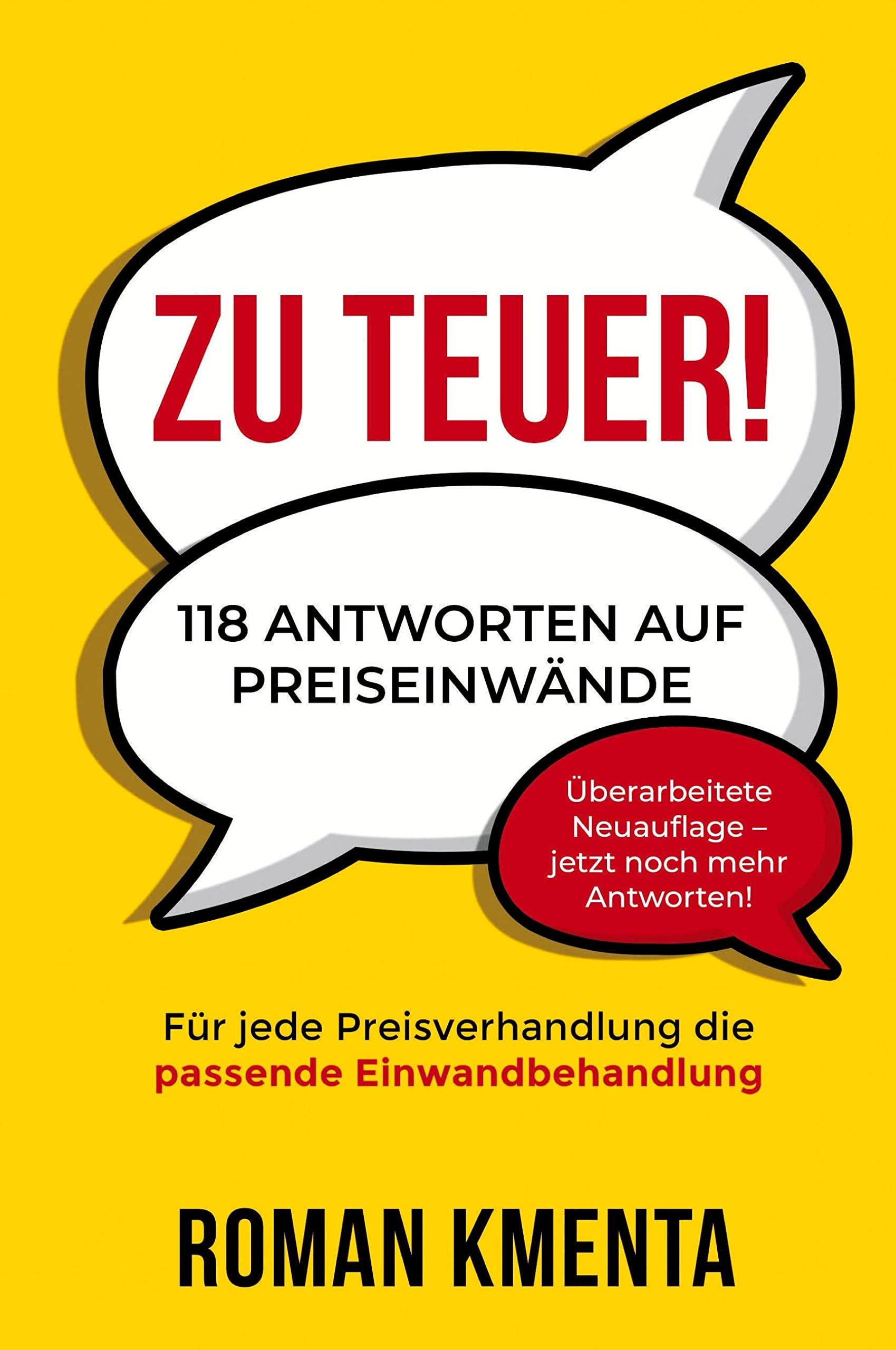 Zu teuer!: 118 Antworten auf Preiseinwände Business, Finance & Career