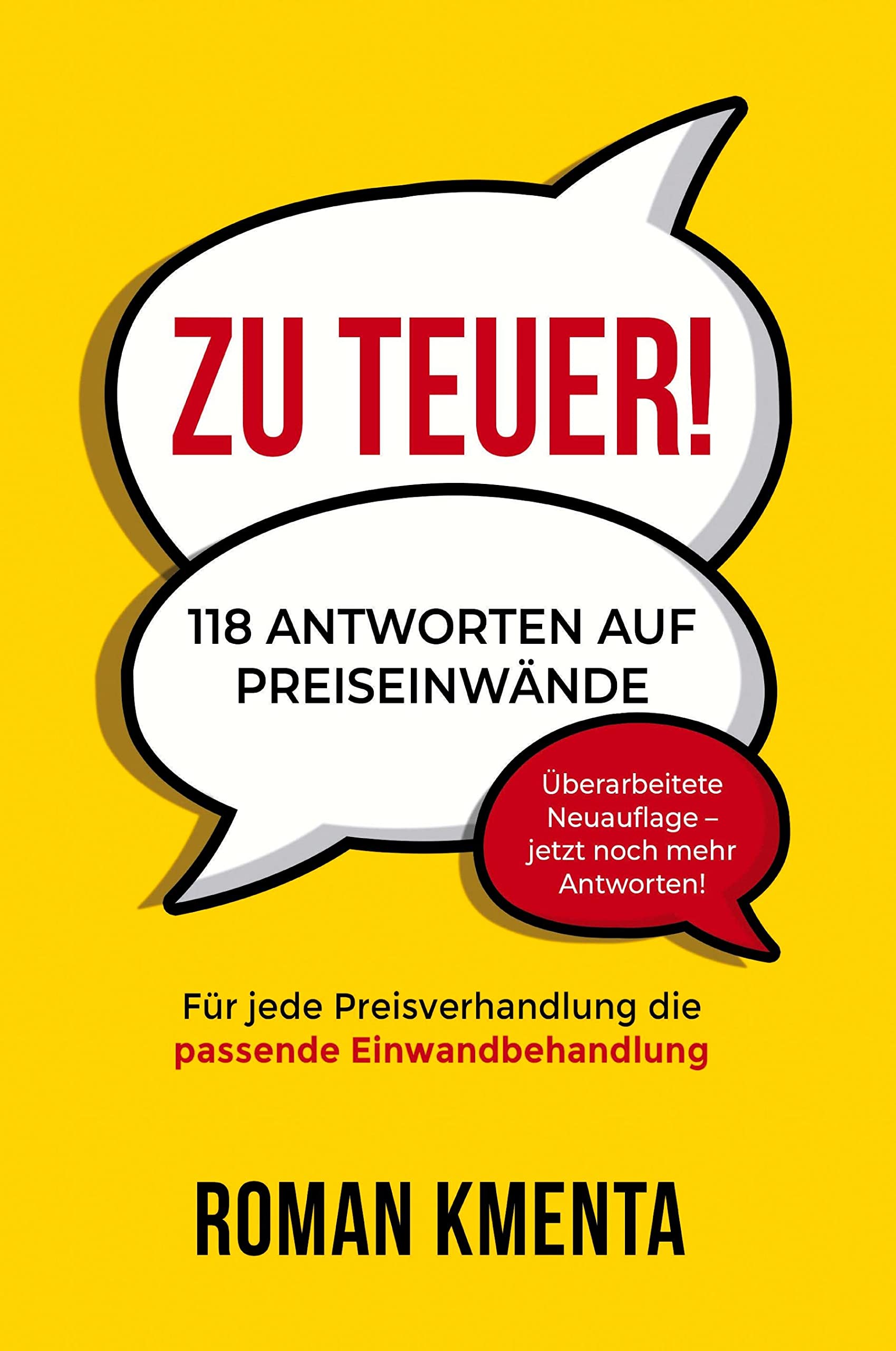 Zu teuer!: 118 Antworten auf Preiseinwände Business, Finance & Career