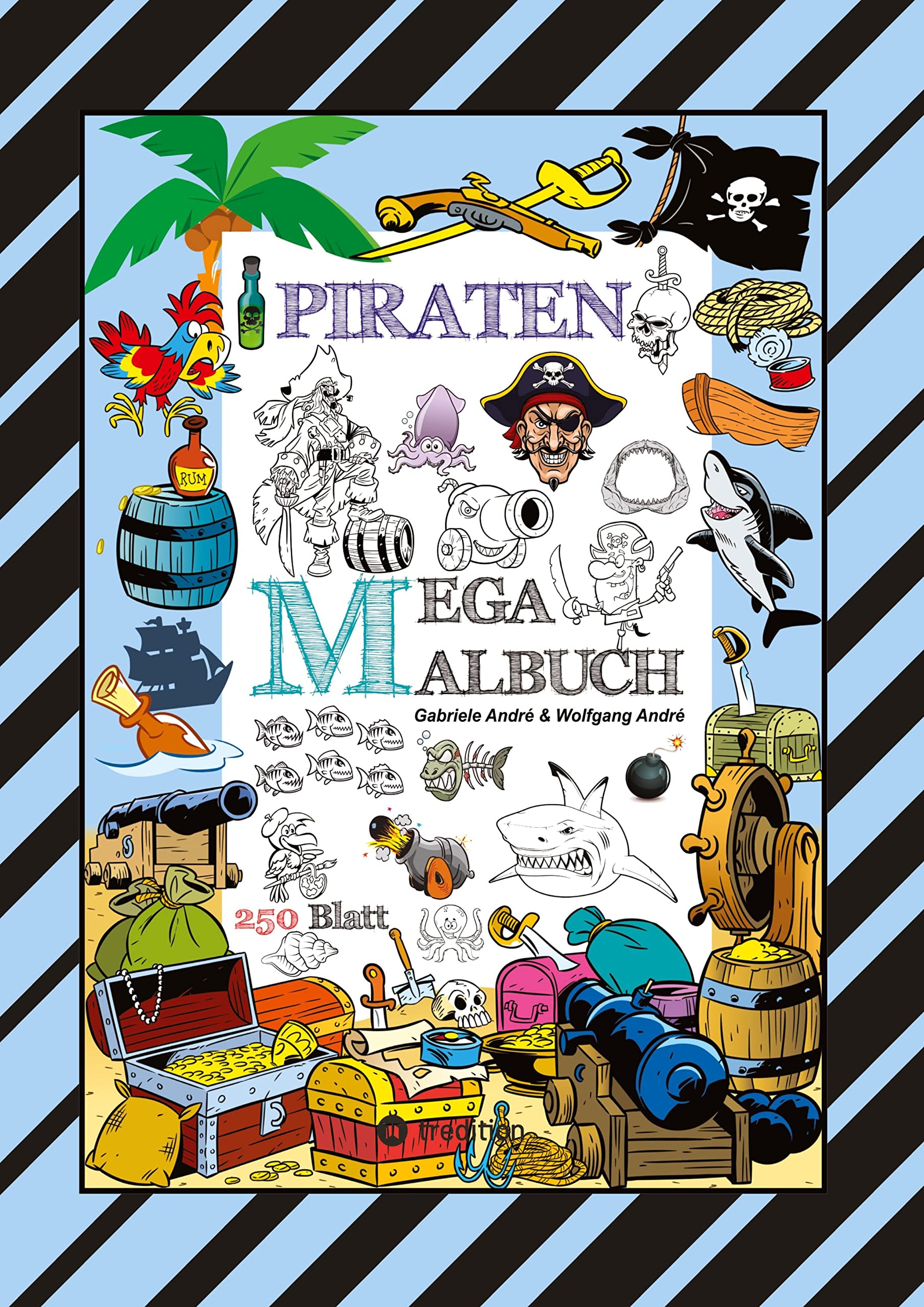 MEGA MALBUCH - 250 TOLLE PIRATENMOTIVE - MEERESTIERE - MUSCHELN - SCHATZKISTEN - HAIE - KRAKEN - SCHIFFE - PIRATEN Lifestyle