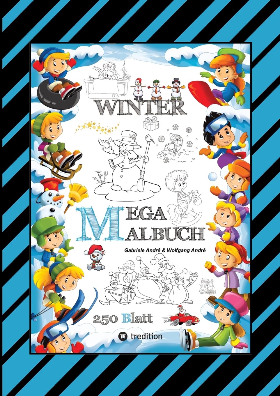 MEGA MALBUCH - MÄRCHENHAFTE WINTERMOTIVE - LUSTIGE AUSMALVORLAGEN - WINTERLANDSCHAFT - SPORT - TIERE - HÄUSER Arts & Music