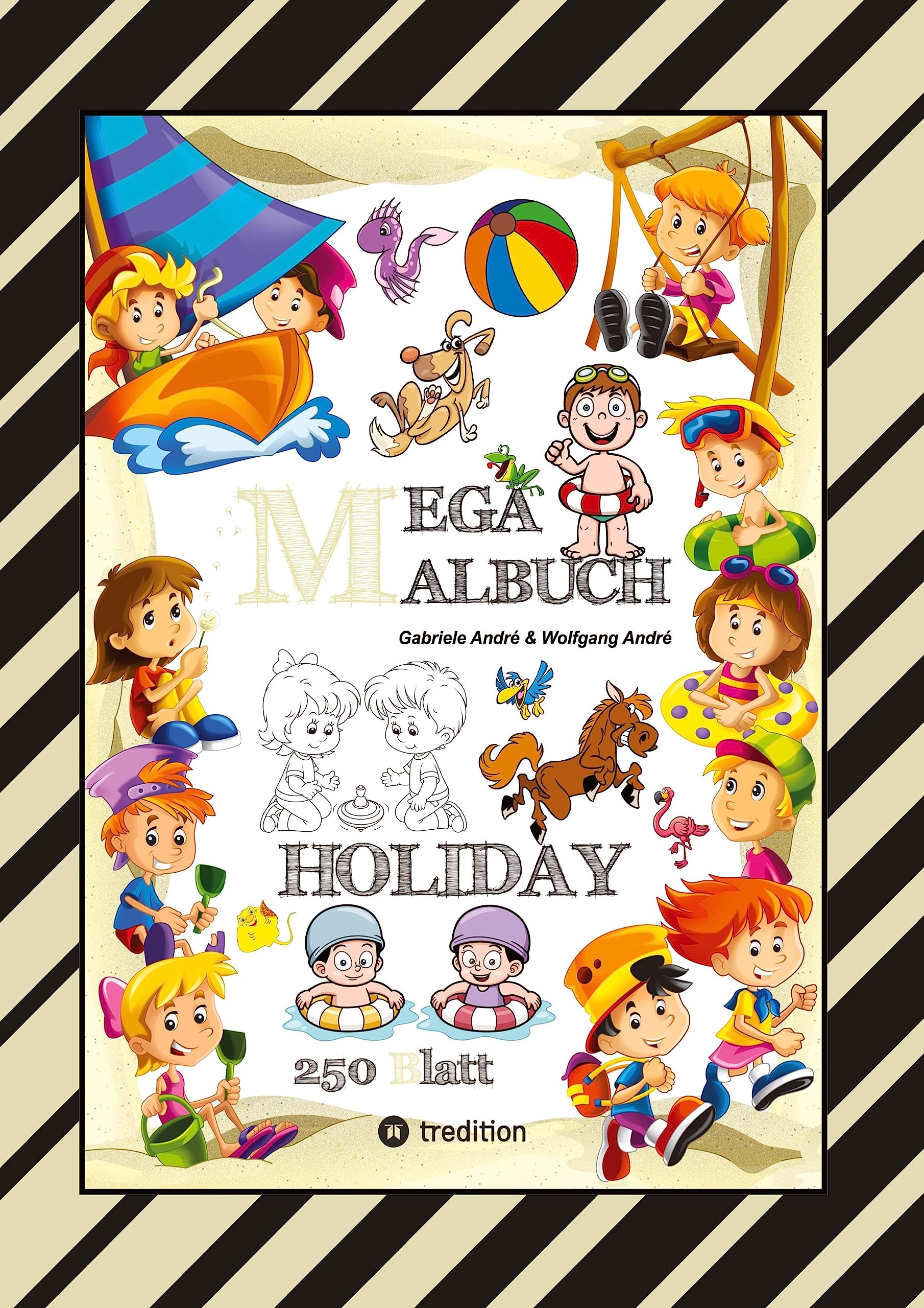 MEGA MALBUCH - HOLIDAY - TOLLE MOTIVE - WISSENSTRAINING MIT AUSMALRÄTSELN - SPIELEANIMATION - LUSTIGE THEMEN Lifestyle