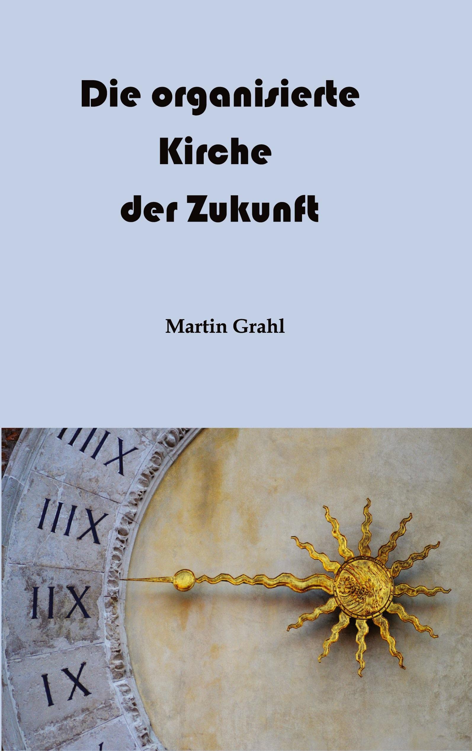 Die organisierte Kirche der Zukunft Politics & History