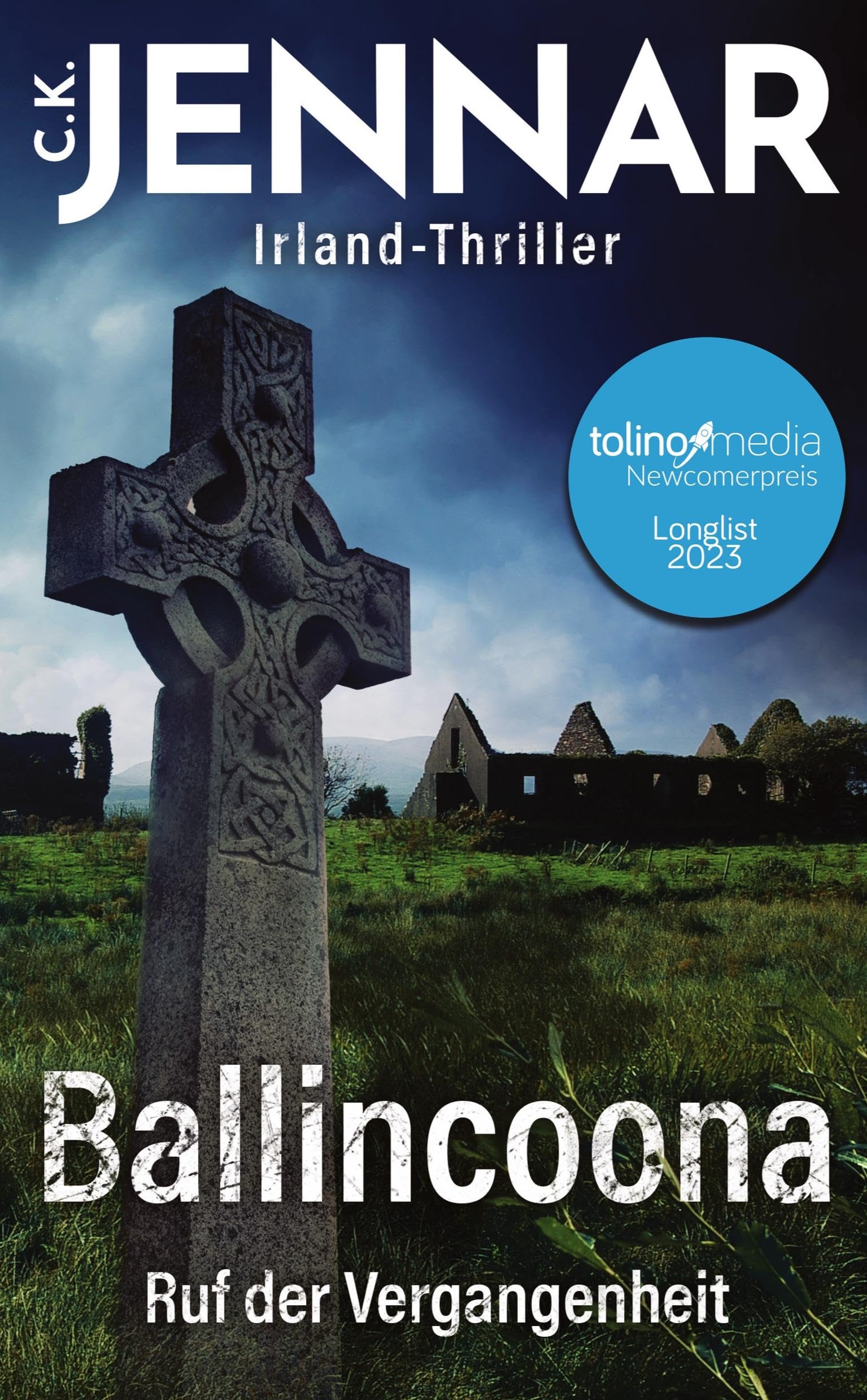 Ballincoona - Ruf der Vergangenheit: Irland-Thriller - Eine irische Familiengeschichte in irischen Ruinen - Psycho Thriller Buch Historical Fiction