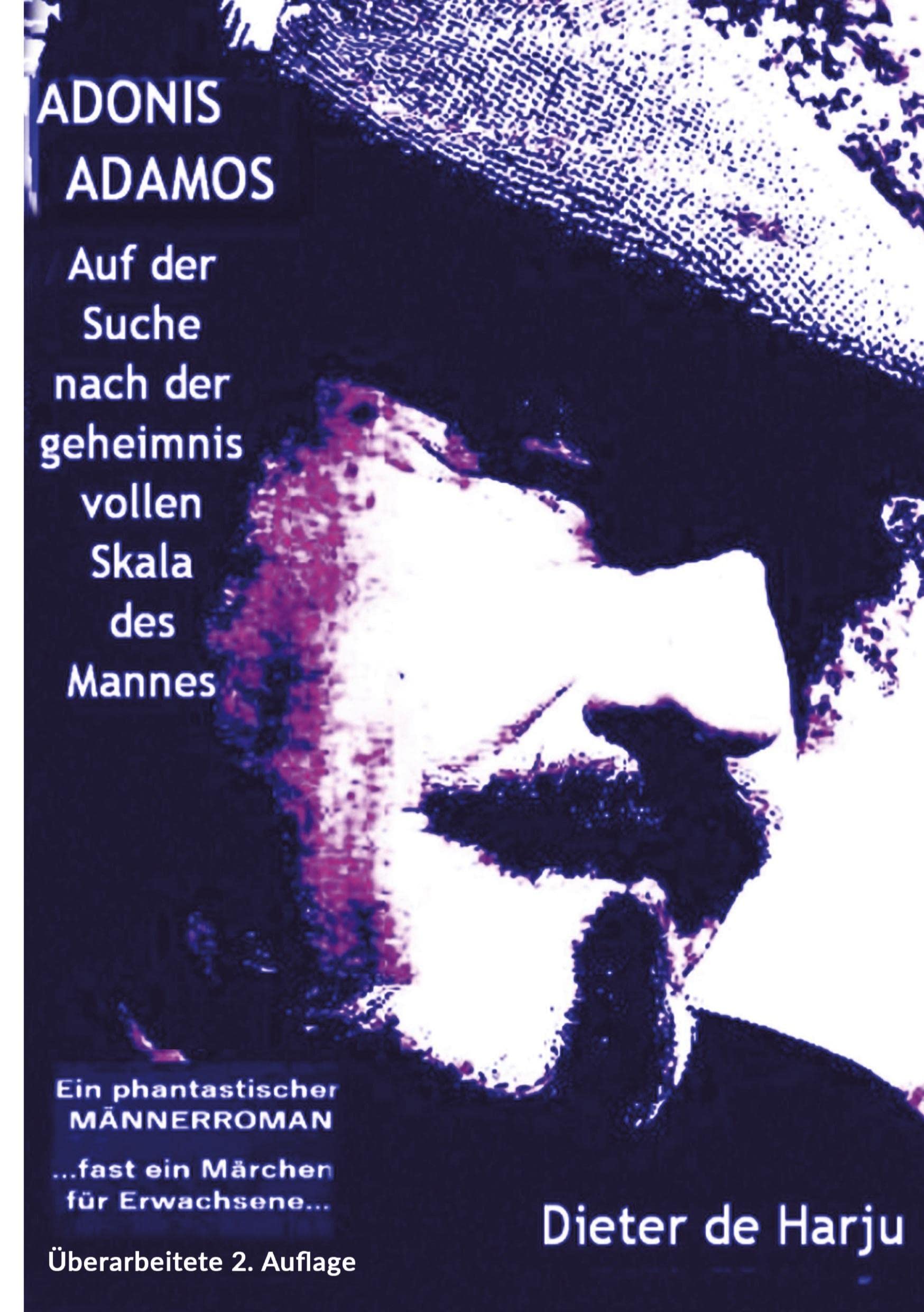 Adonis Adamos: Auf der Suche nach der geheimnisvollen Skala des Mannes - fast ein Märchen für Erwachsene * Männer und Frauen Contemporary literature Books