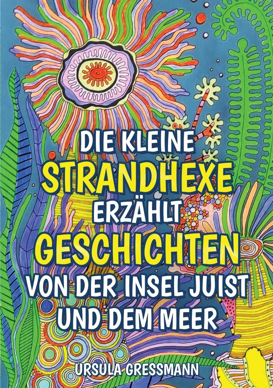 Die kleine Strandhexe erzählt Geschichten von der Insel Juist und dem Meer Non-fiction