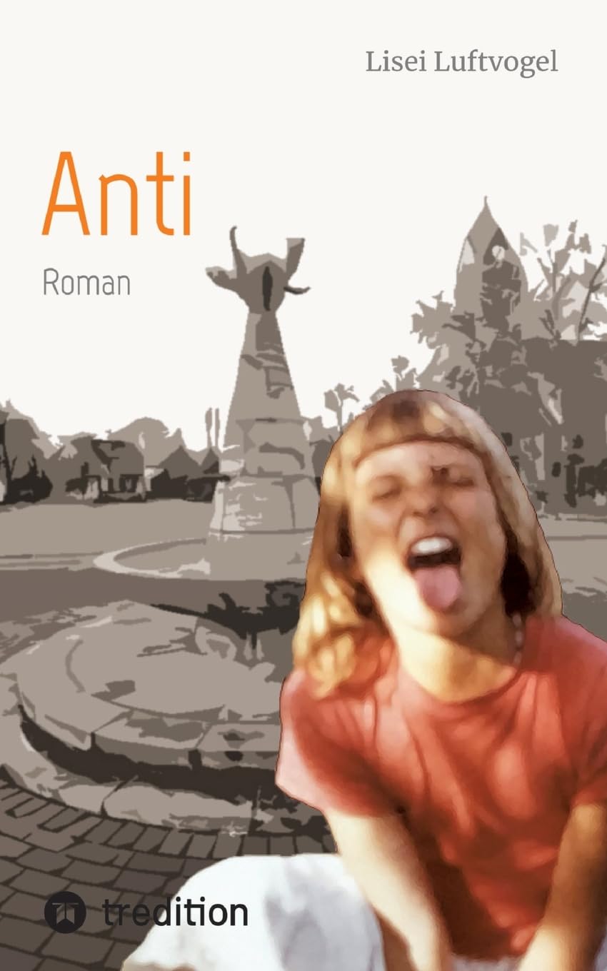 Anti: Eine Kindheit im Ruhrgebiet der siebziger Jahre Contemporary literature