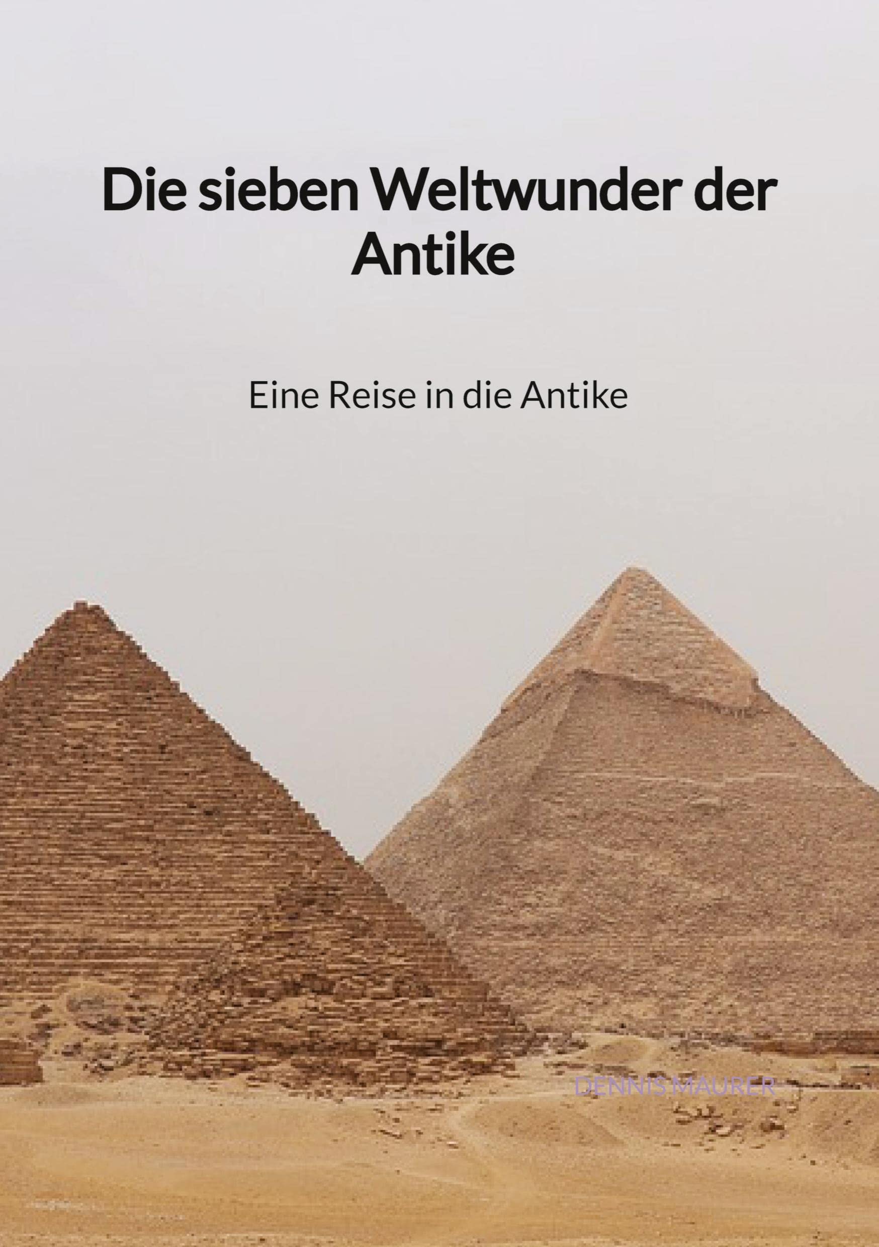 Die sieben Weltwunder der Antike - Eine Reise in die Antike Philosophy