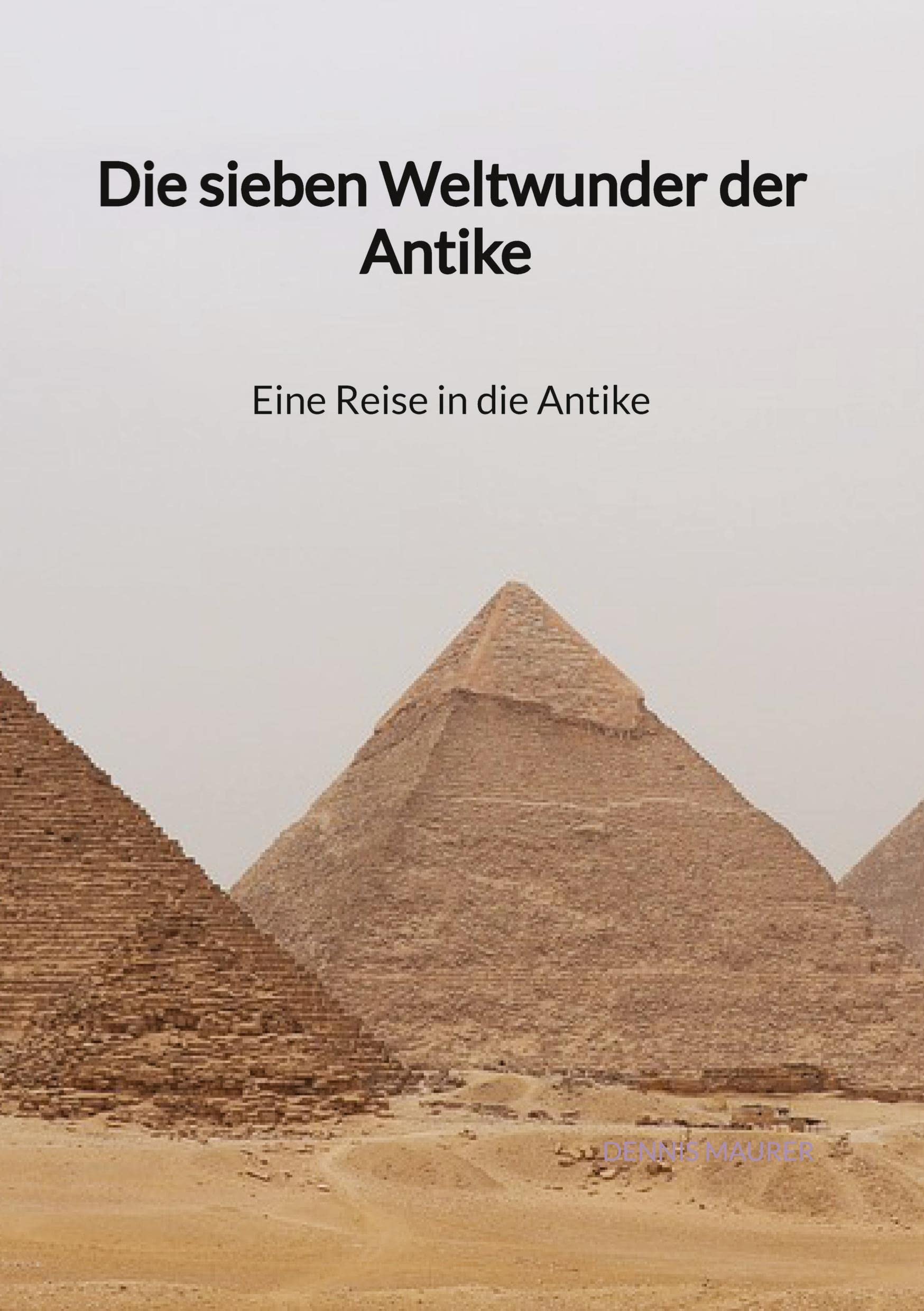 Die sieben Weltwunder der Antike - Eine Reise in die Antike Philosophy