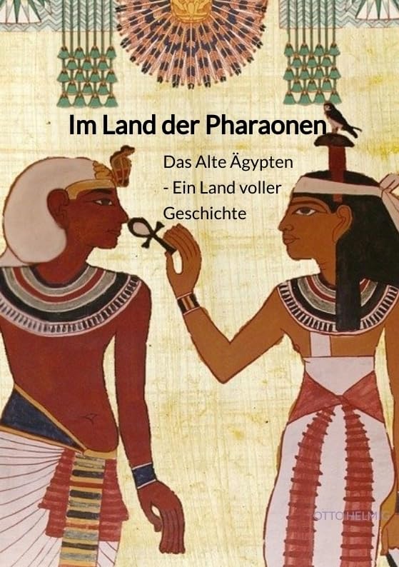Im Land der Pharaonen - Das Alte Ägypten - Ein Land voller Geschichte Politics & History