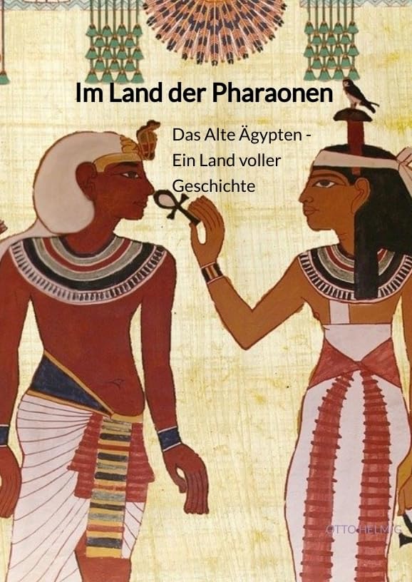 Im Land der Pharaonen - Das Alte Ägypten - Ein Land voller Geschichte Politics & History