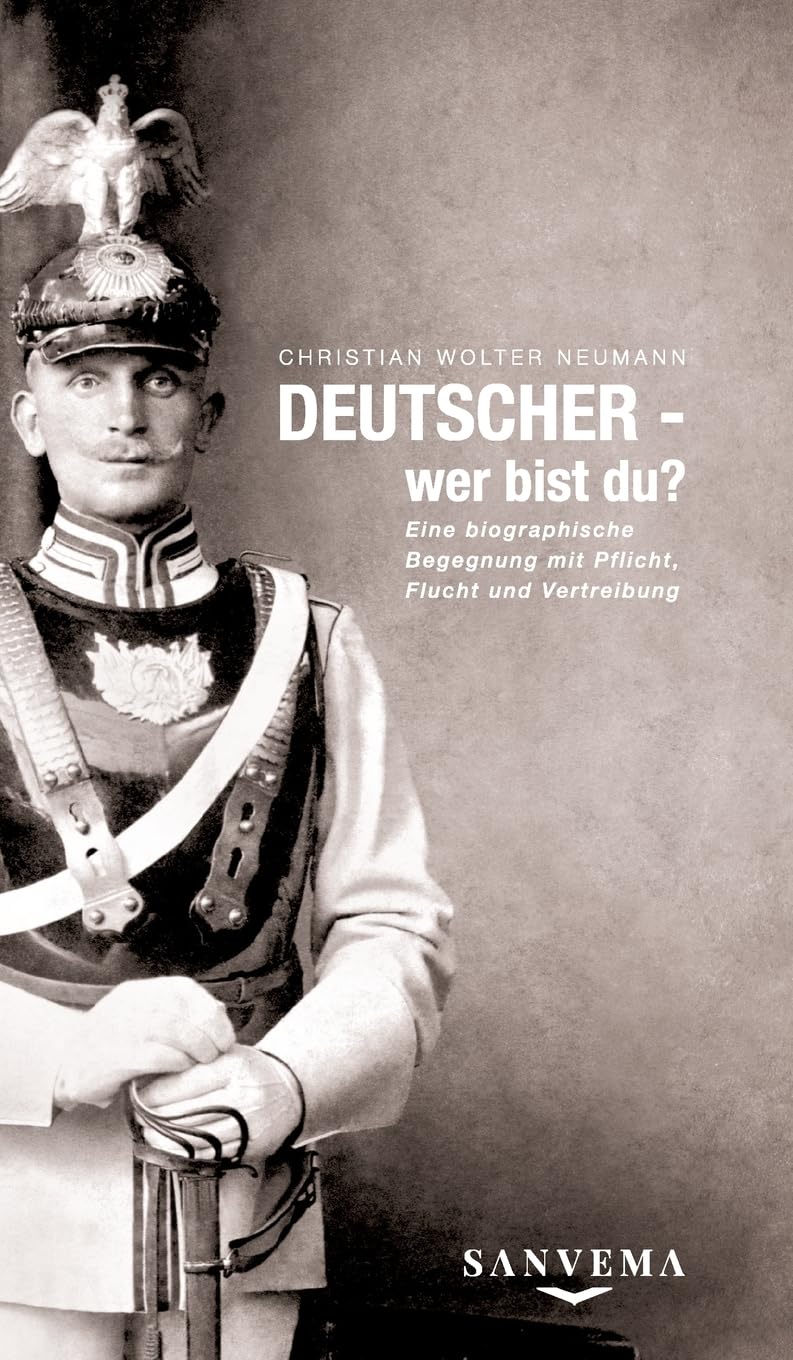 DEUTSCHER - wer bist du?: Eine biographische Begegnung mit Pflicht, Flucht und Vertreibung - Eine wahre Geschichte zweier Familien, die das kollektive Trauma einer halben Nation aufdeckt book
