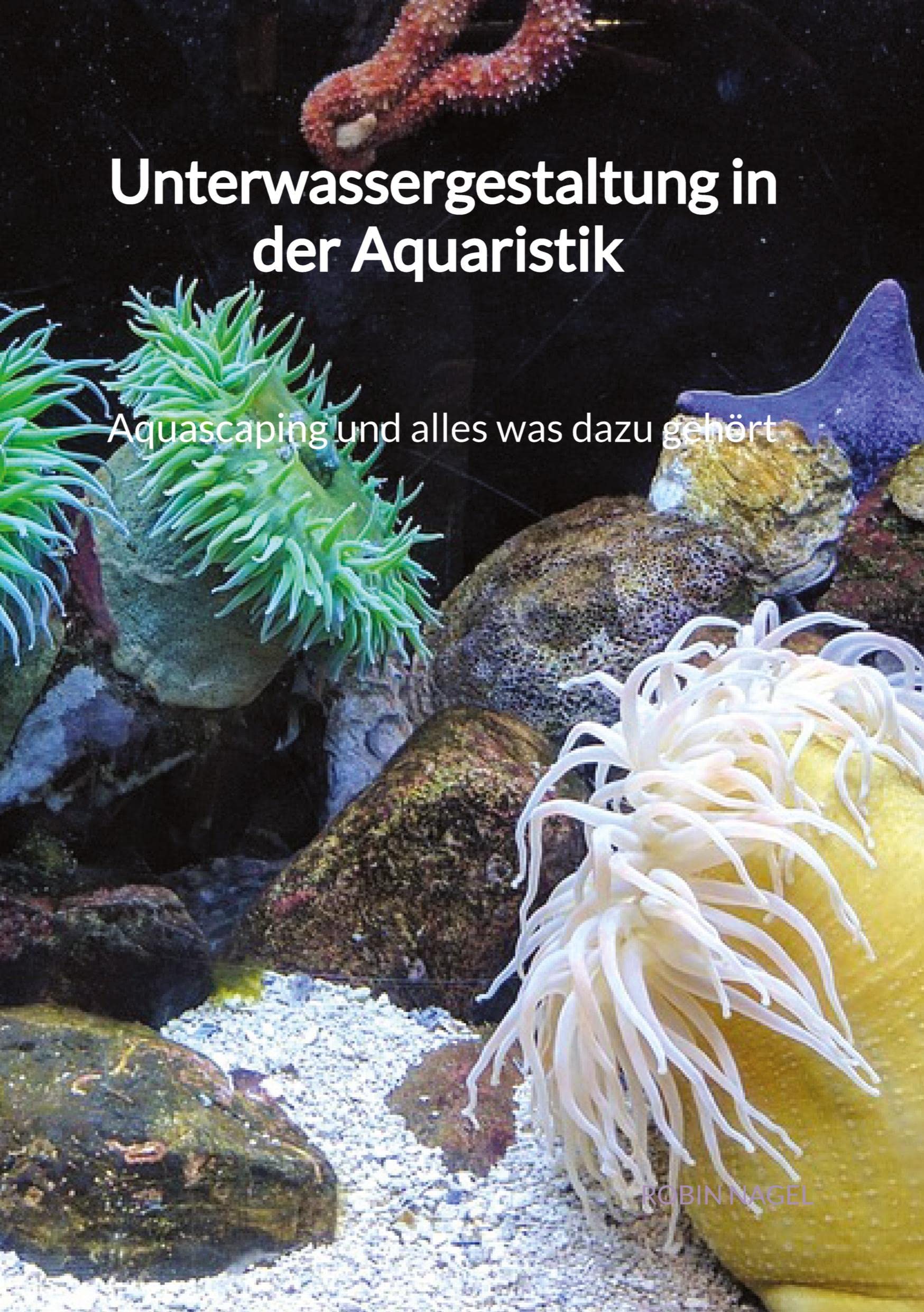 Unterwassergestaltung in der Aquaristik - Aquascaping und alles was dazu gehört Pets