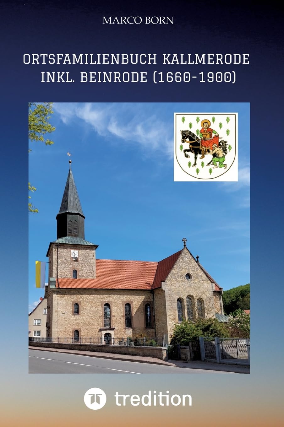 Ortsfamilienbuch Kallmerode inkl. Beinrode (1660-1900) Social Sciences